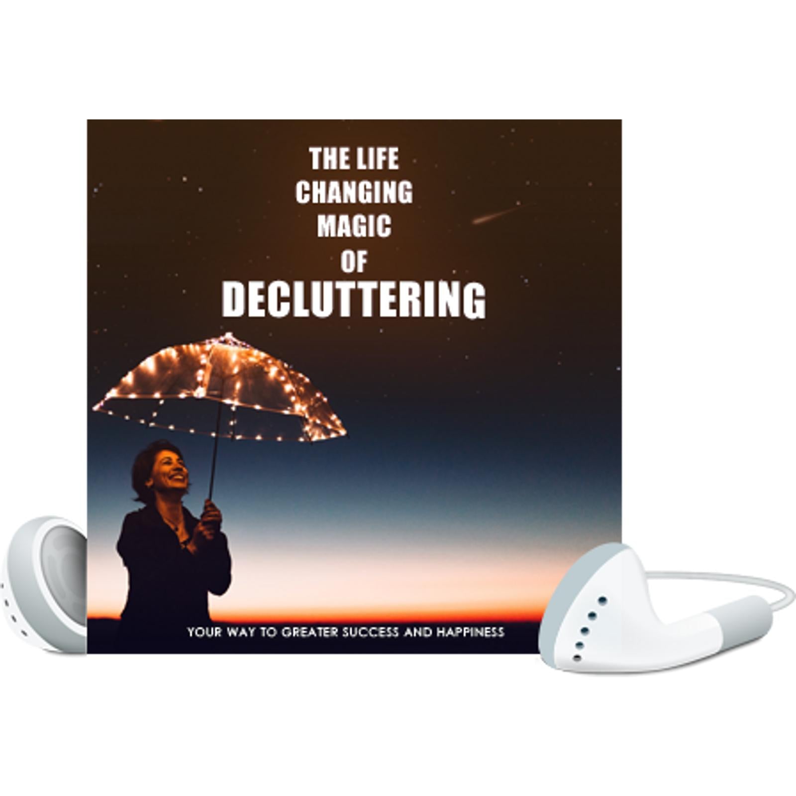 The Life Changing Master Course on Decluttering - Free Yourself from the Years of Emotional and Psychological Clutter that Holds You Back