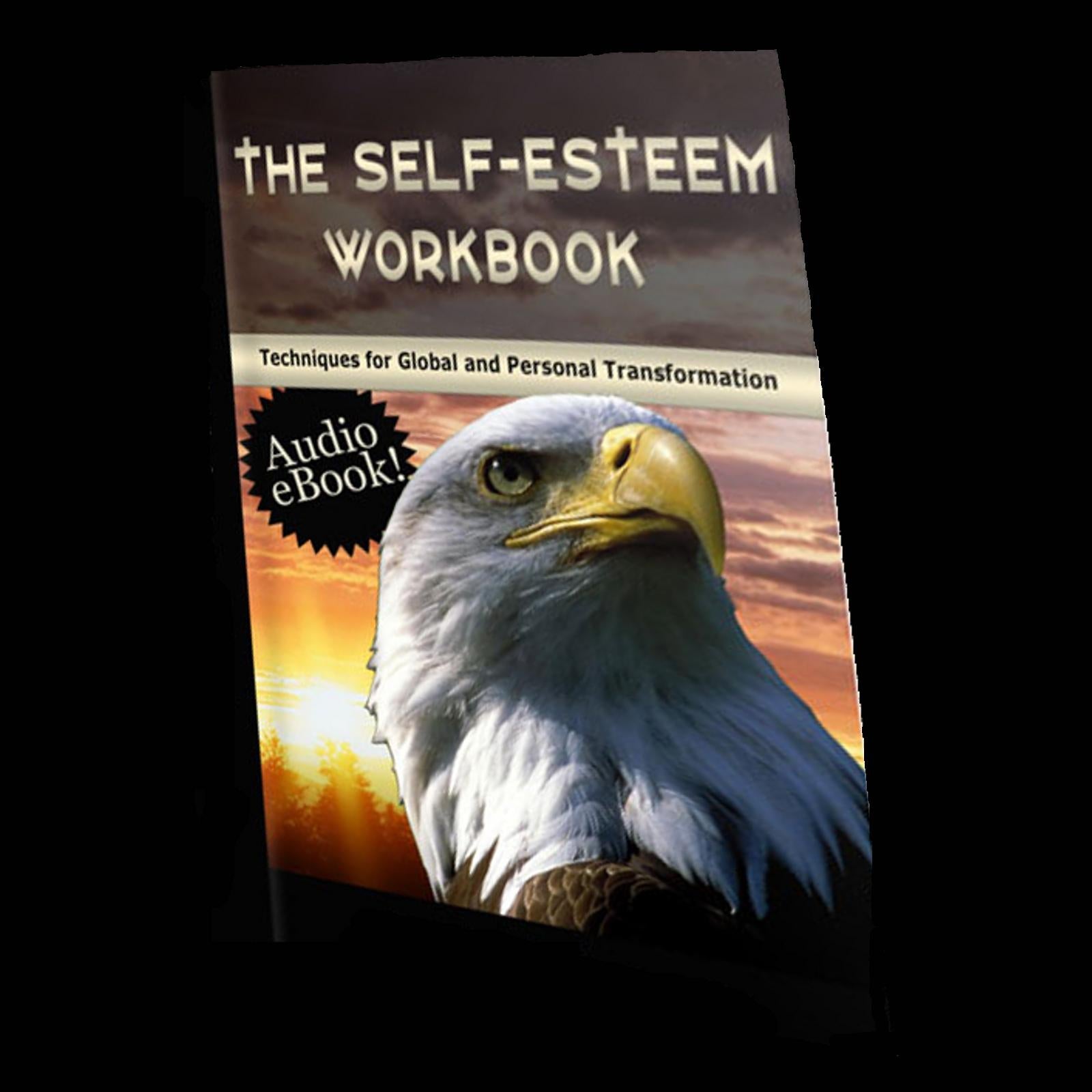 The Self Esteem Workbook - Techniques for Global and Personal Transformation