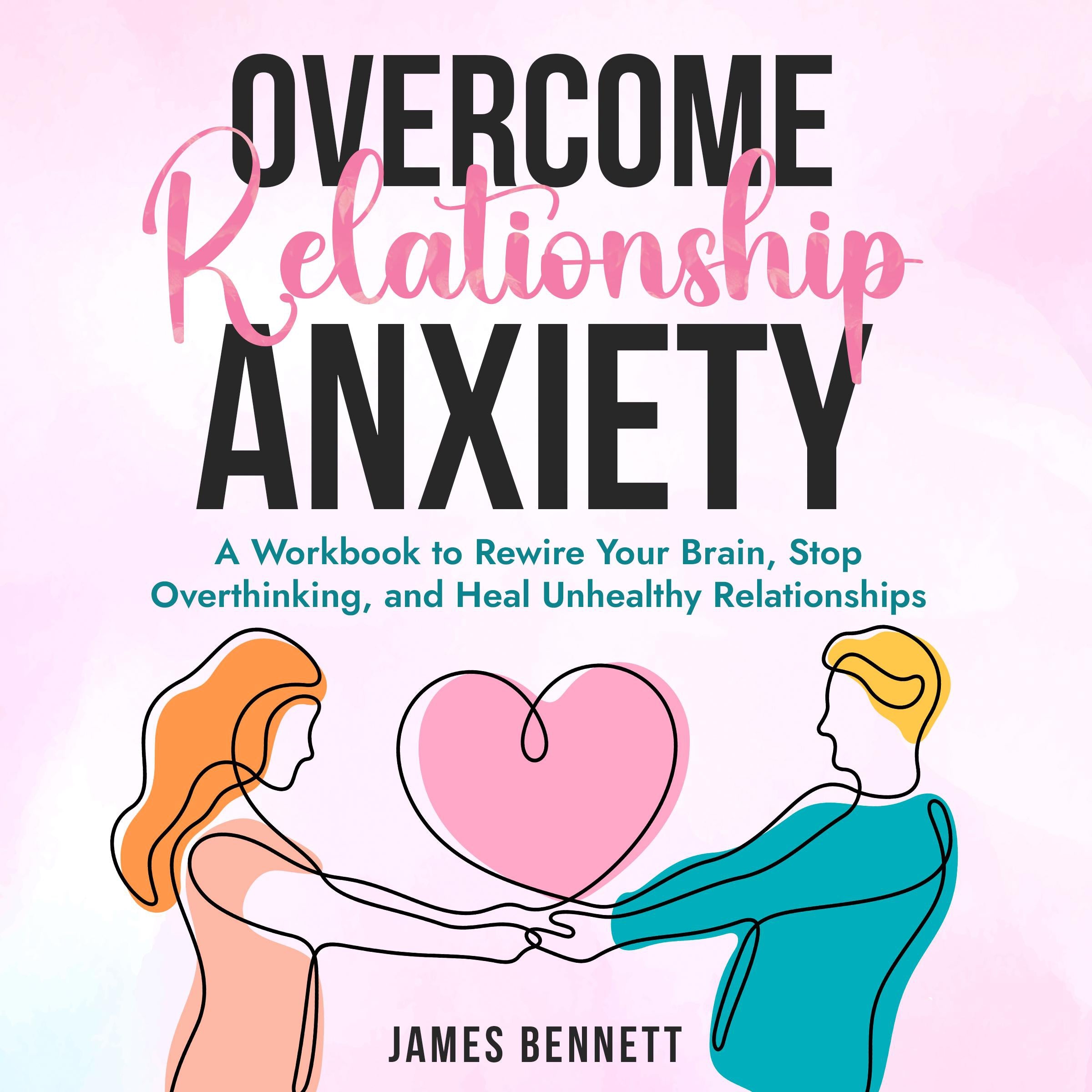 Overcome Relationship Anxiety