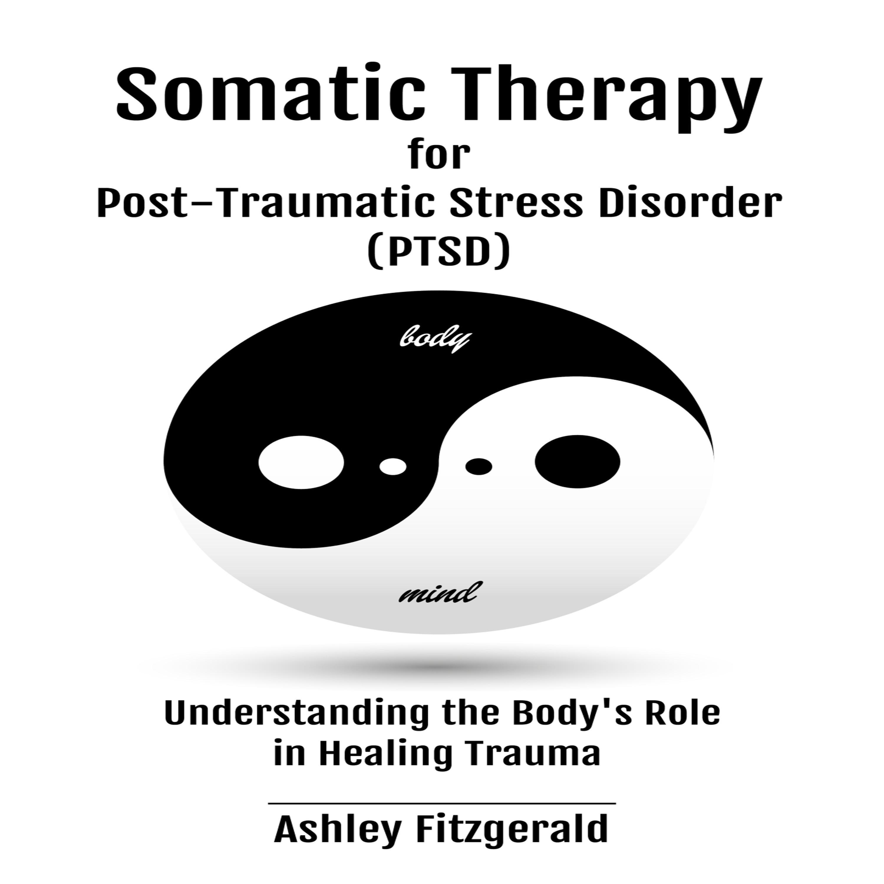 SOMATIC THERAPY FOR POST-TRAUMATIC STRESS DISORDER