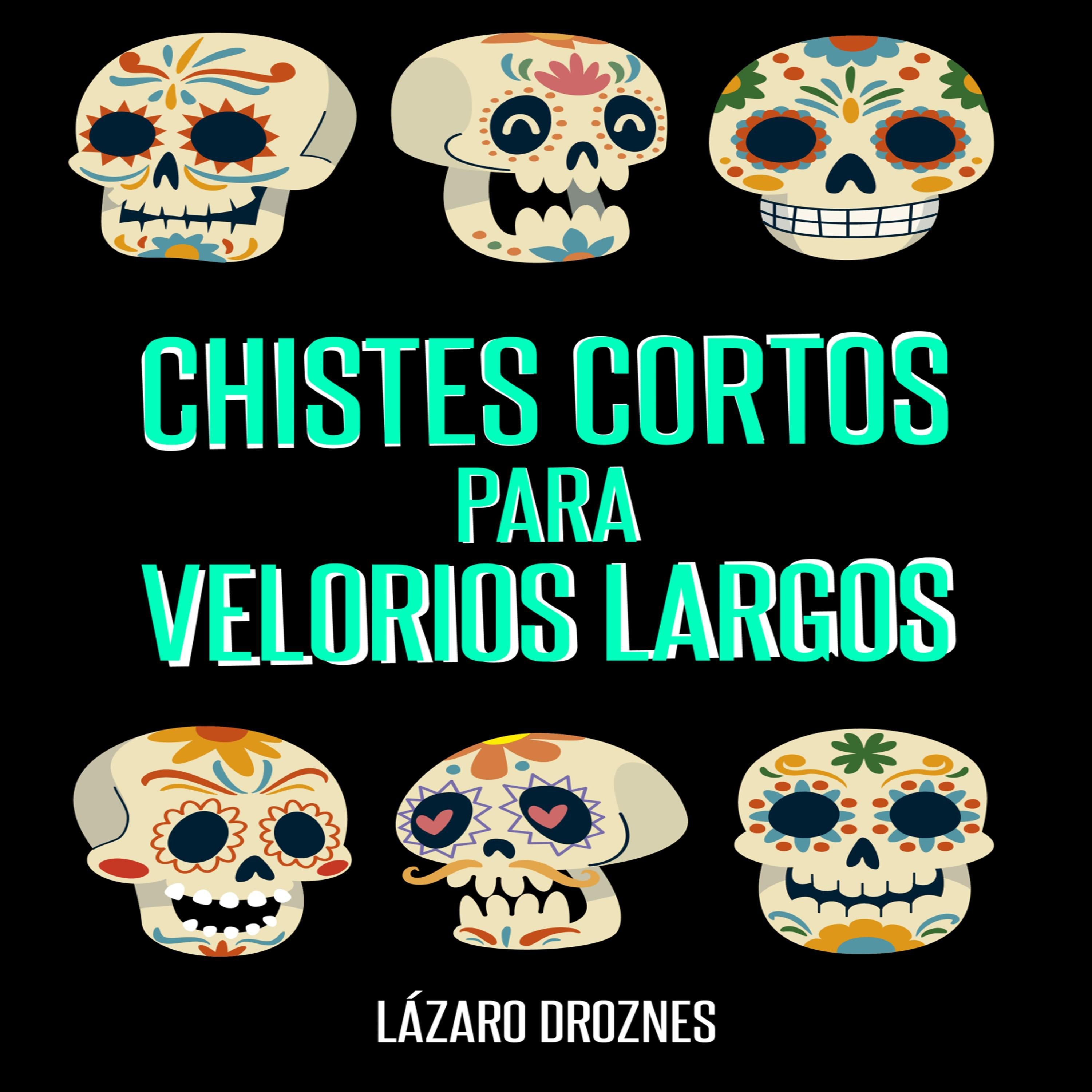 CHISTES CORTOS PARA VELORIOS LARGOS