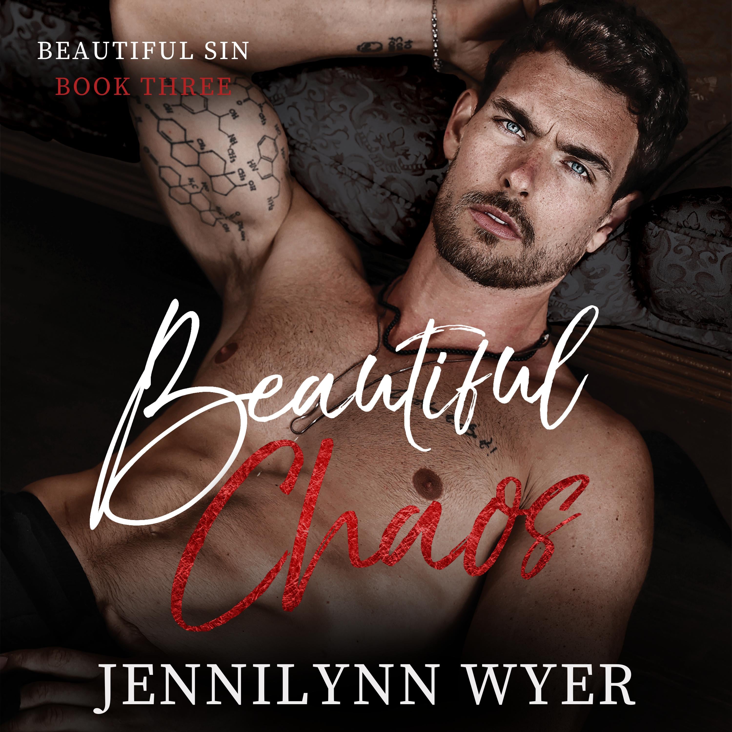 Beautiful Chaos (Beautiful Sin Series Book 3) by Jennilynn Wyer