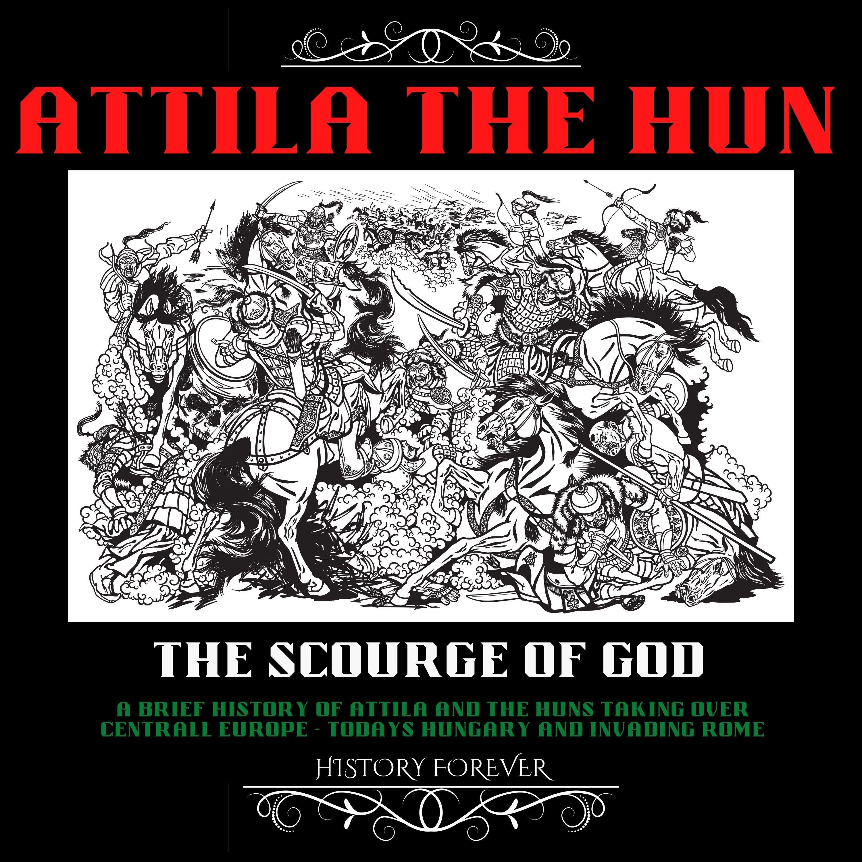 Attila The Hun: The Scourge Of God