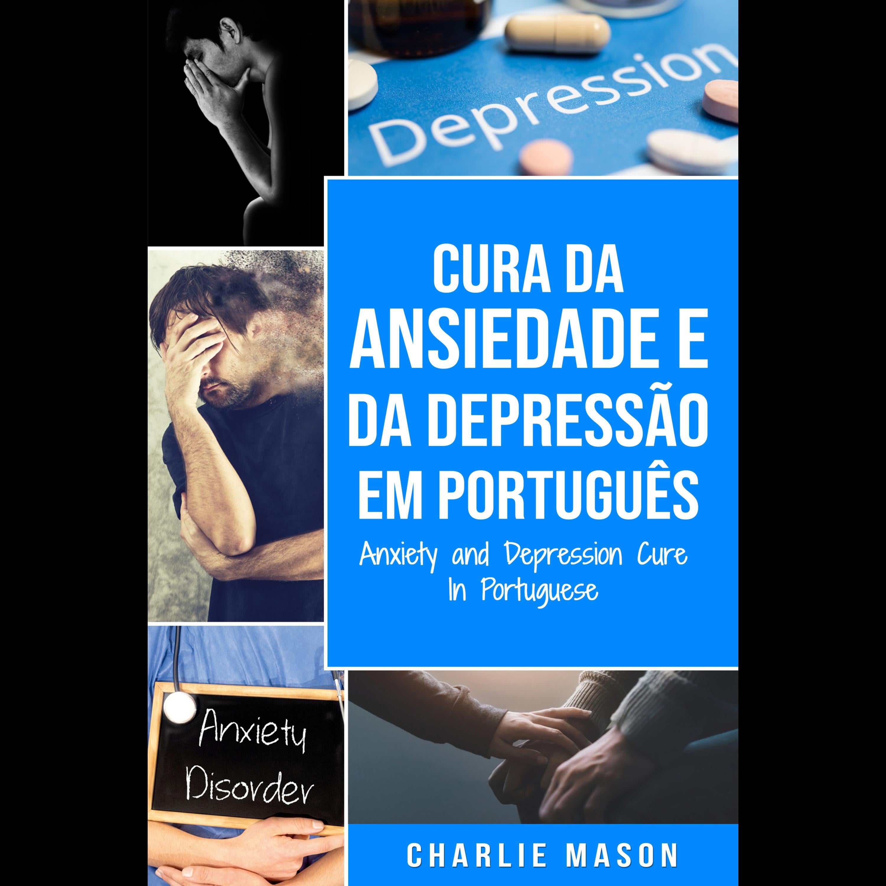 Cura da Ansiedade e da Depressão Em português/ Anxiety and Depression Cure In Portuguese: Livro de Exercícios Simples para ter um Alívio da Ansiedade. ... Rápido a Depressão