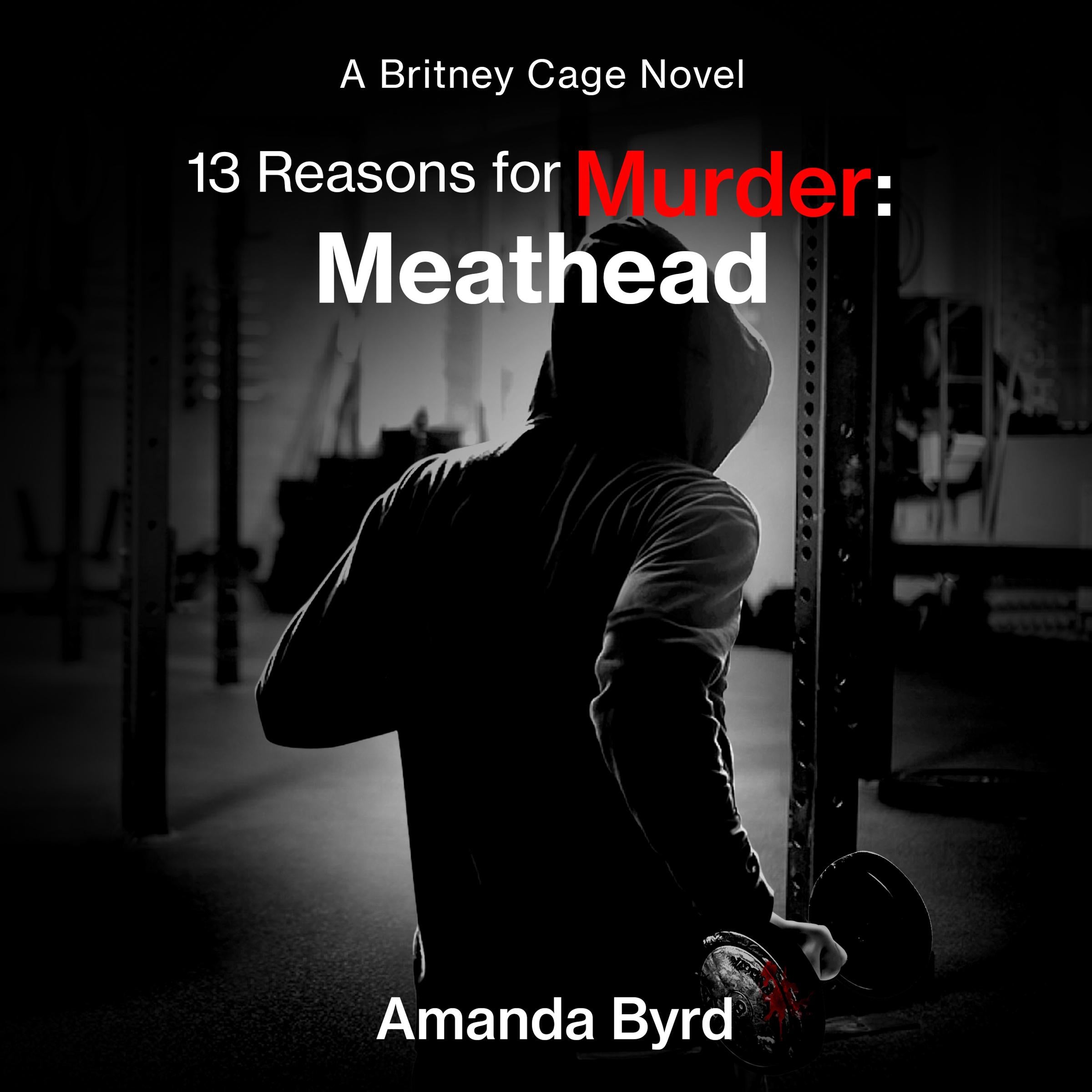 13 Reasons for Murder: Meathead