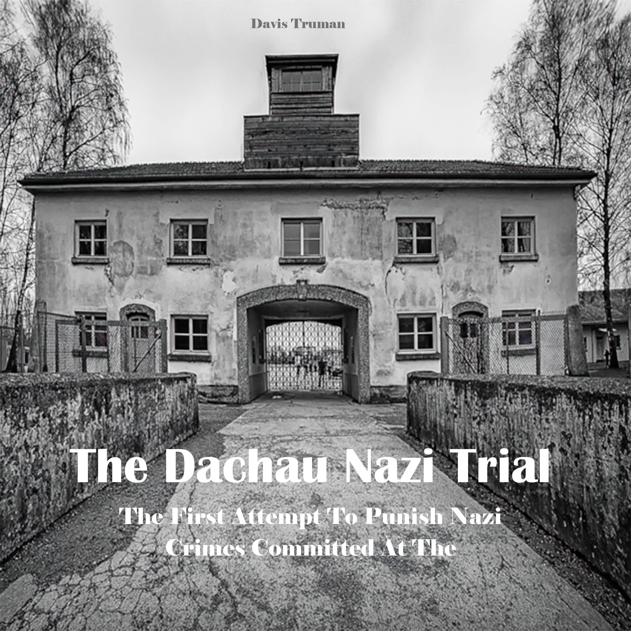 The Dachau Nazi Trial