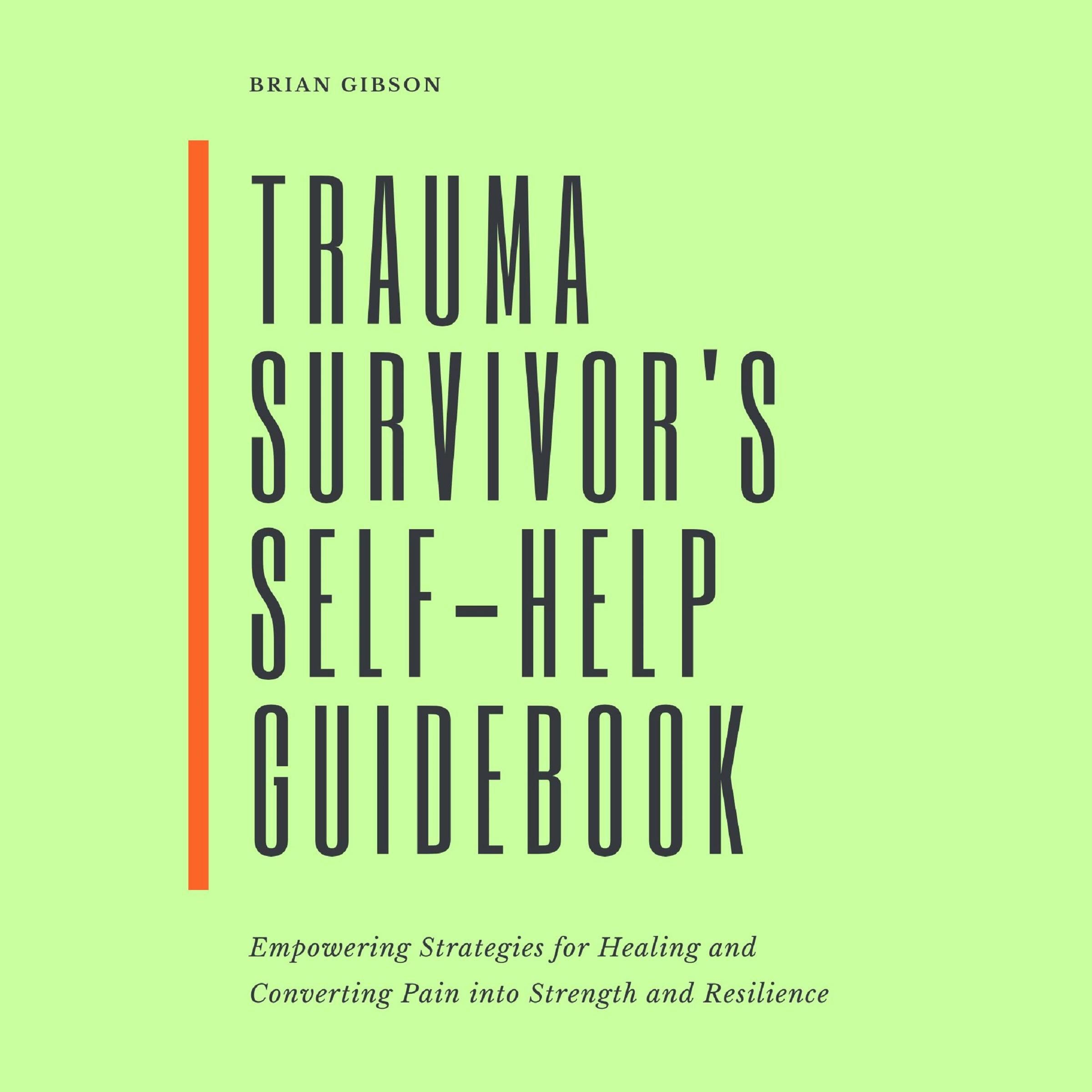 Trauma Survivor's Self-Help Guidebook