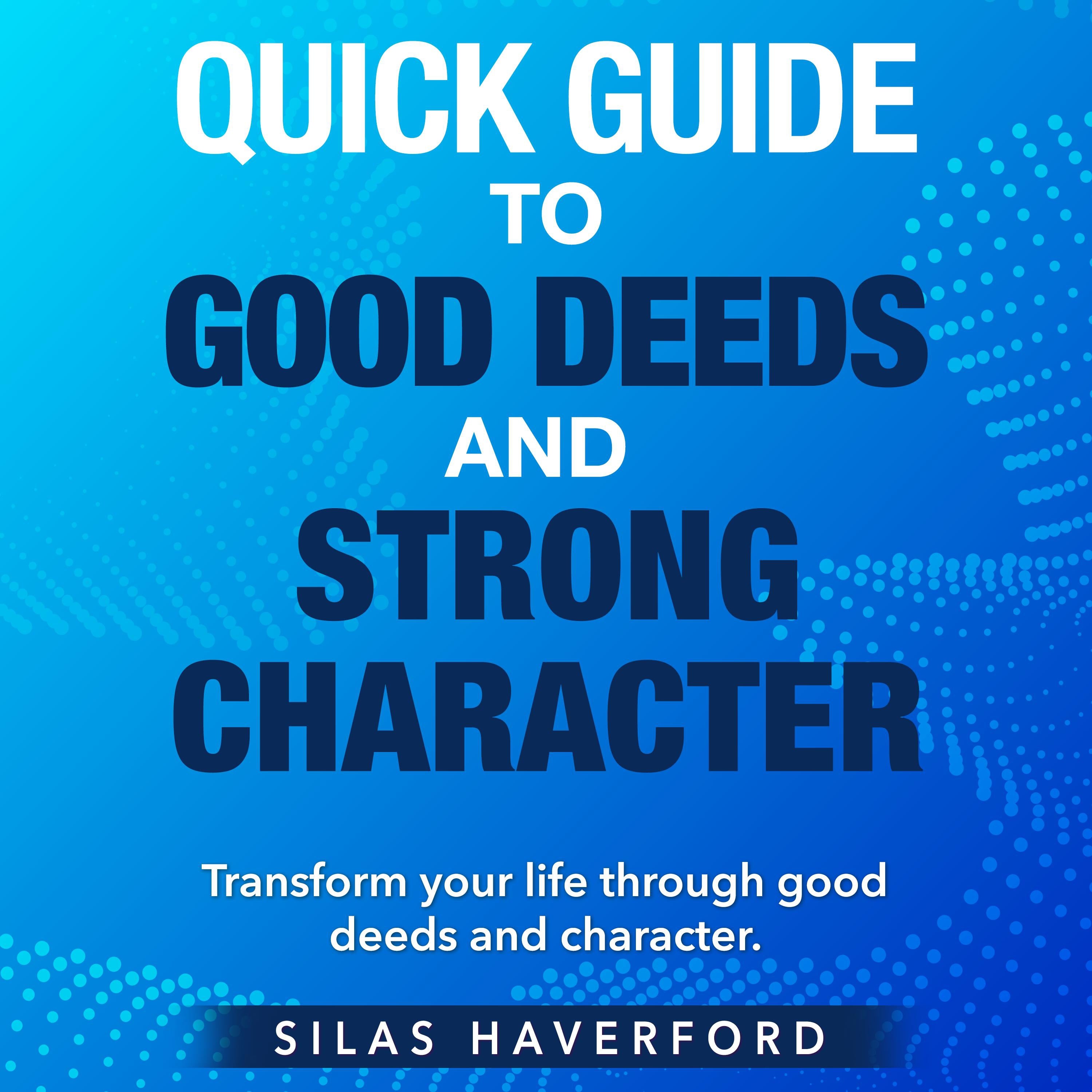 Quick Guide to Good Deeds and Strong Character