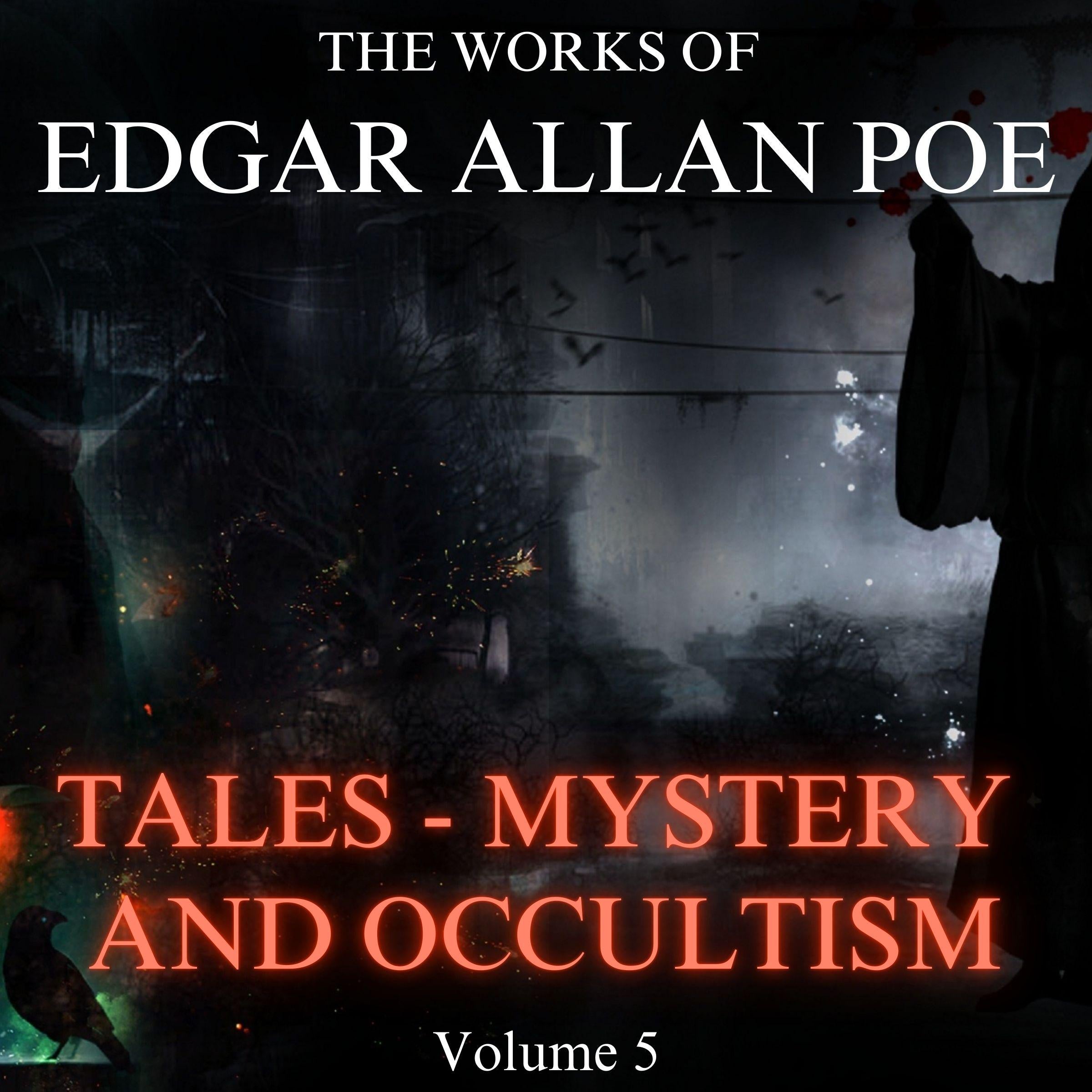 The Works of Edgar Allan Poe Volume 5 - Tales - Mystery and Occultism