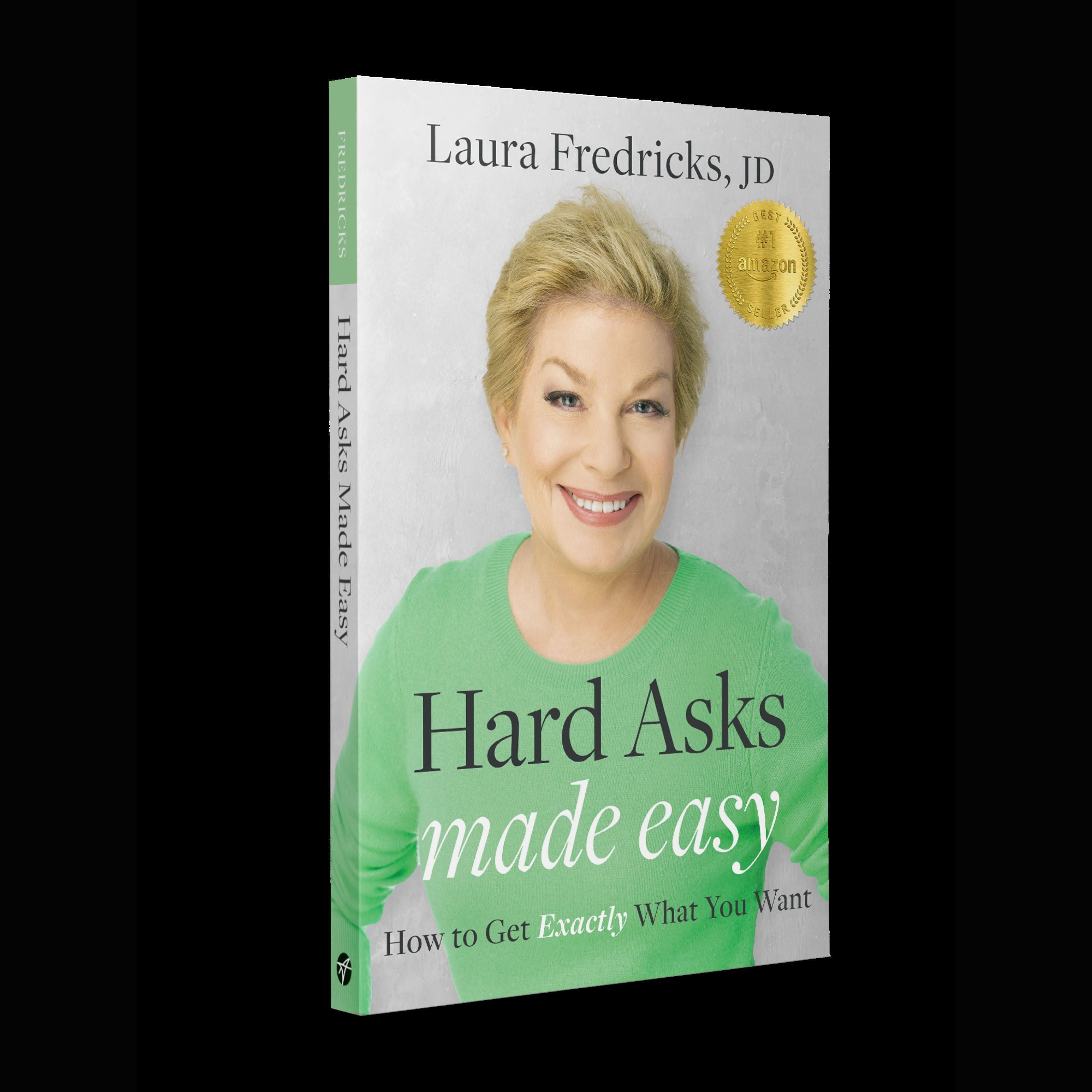Hard Asks Made Easy: How to Get Exactly What You Want