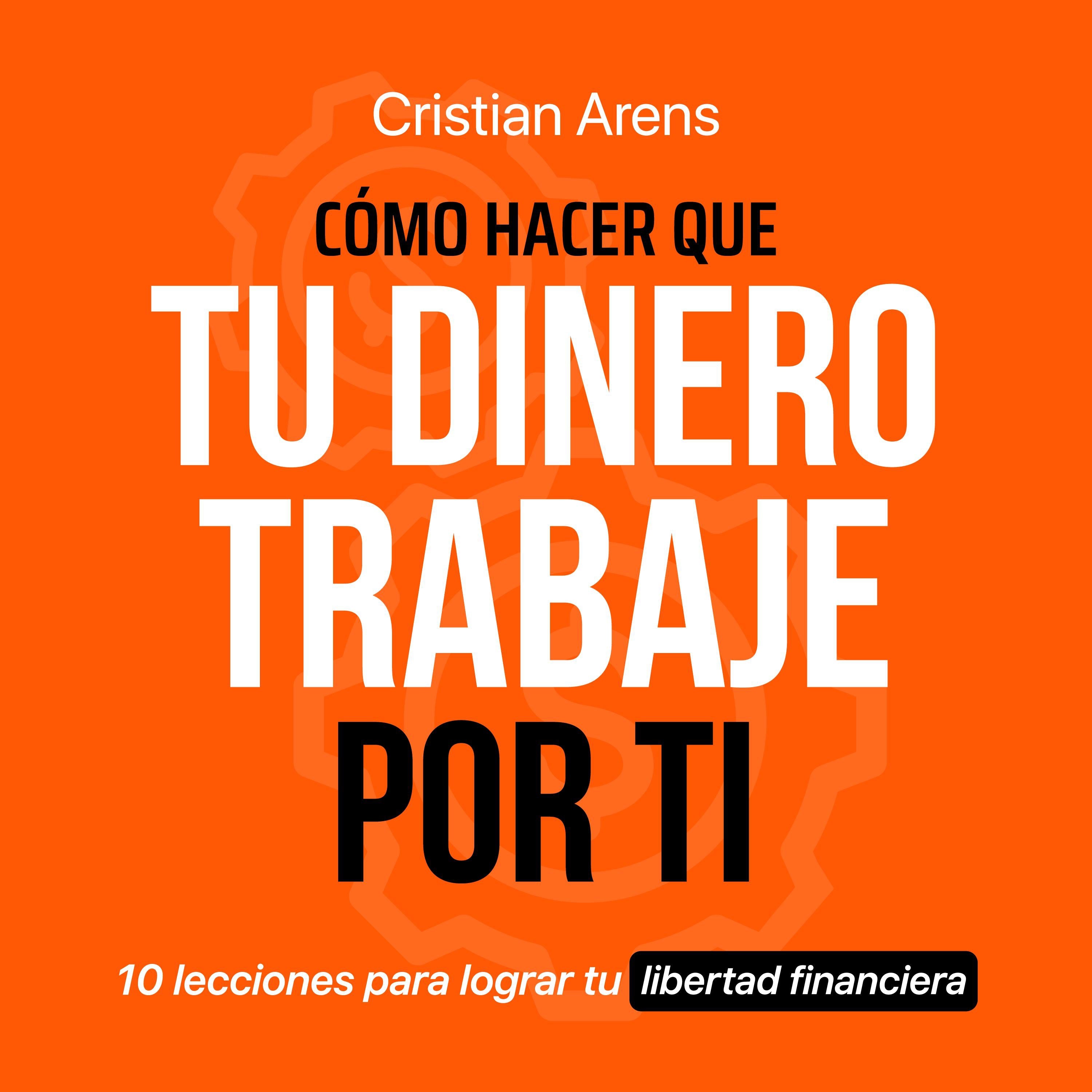 Cómo Hacer que Tu Dinero Trabaje Por Ti