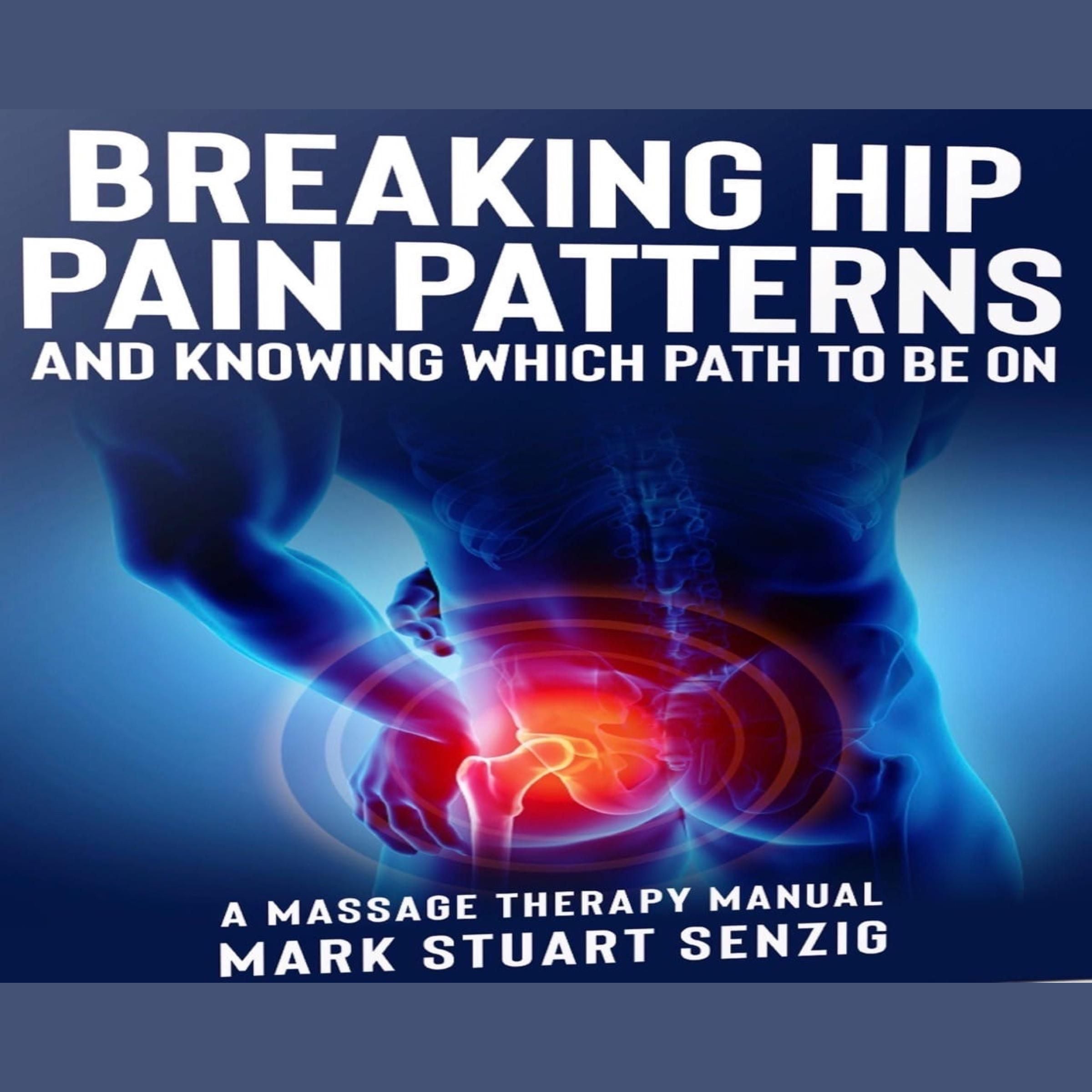 Breaking Hip Pain Patterns: Mastering Hip Massage