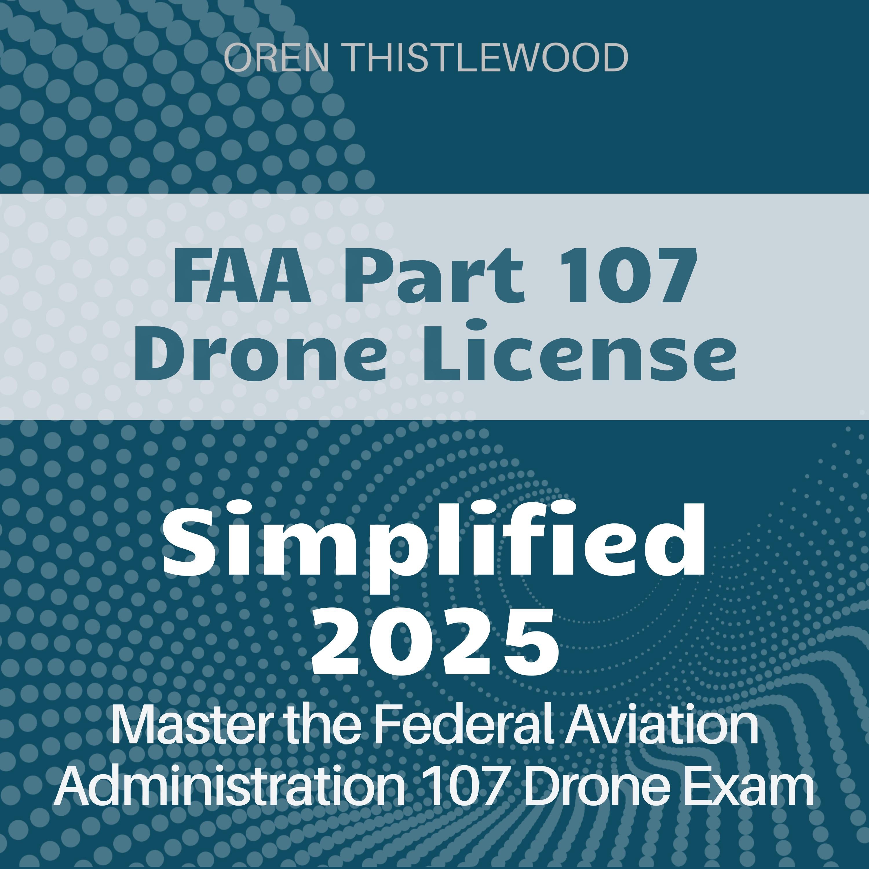 FAA Part 107 Drone Simplified