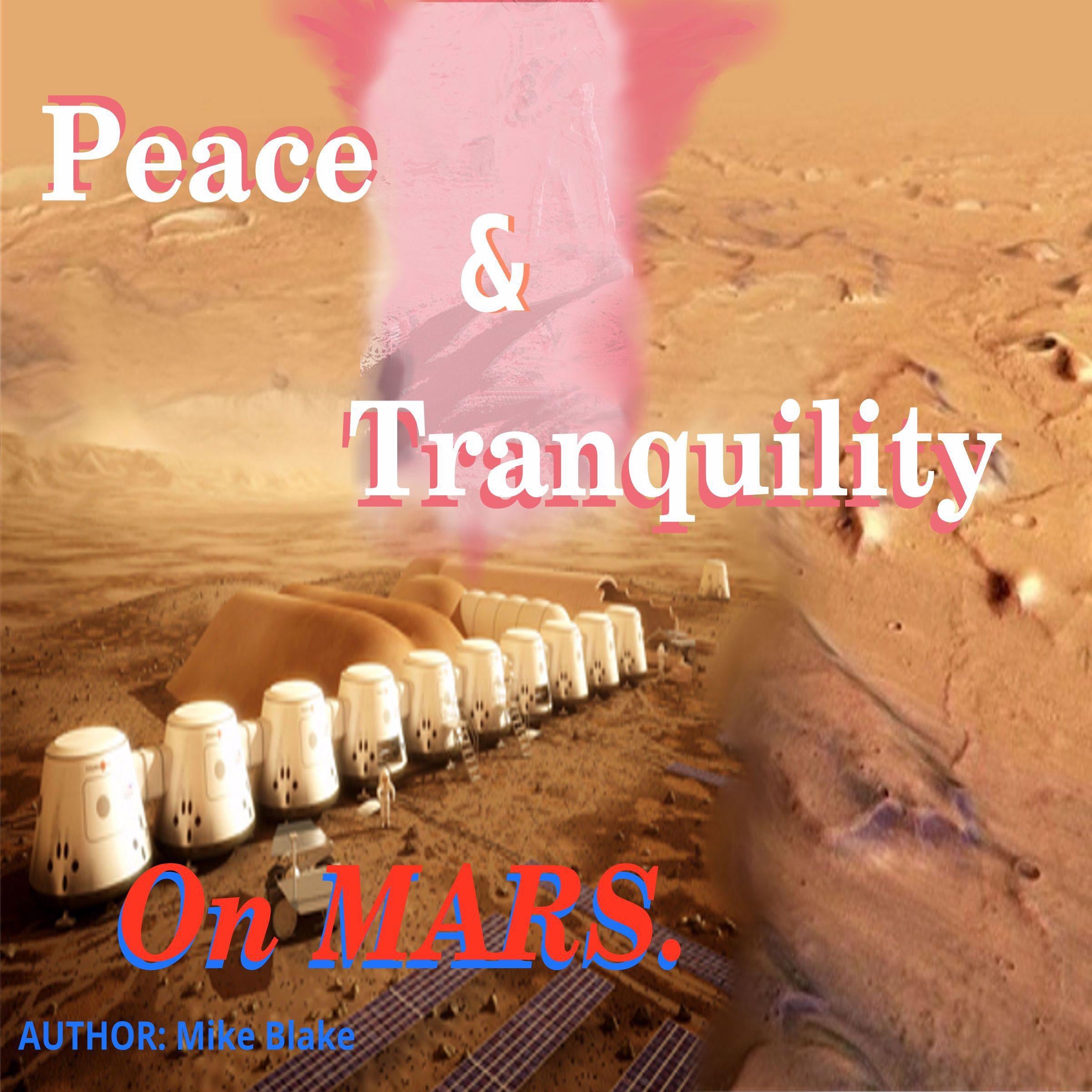 Peace & Tranquility: On Mars.
