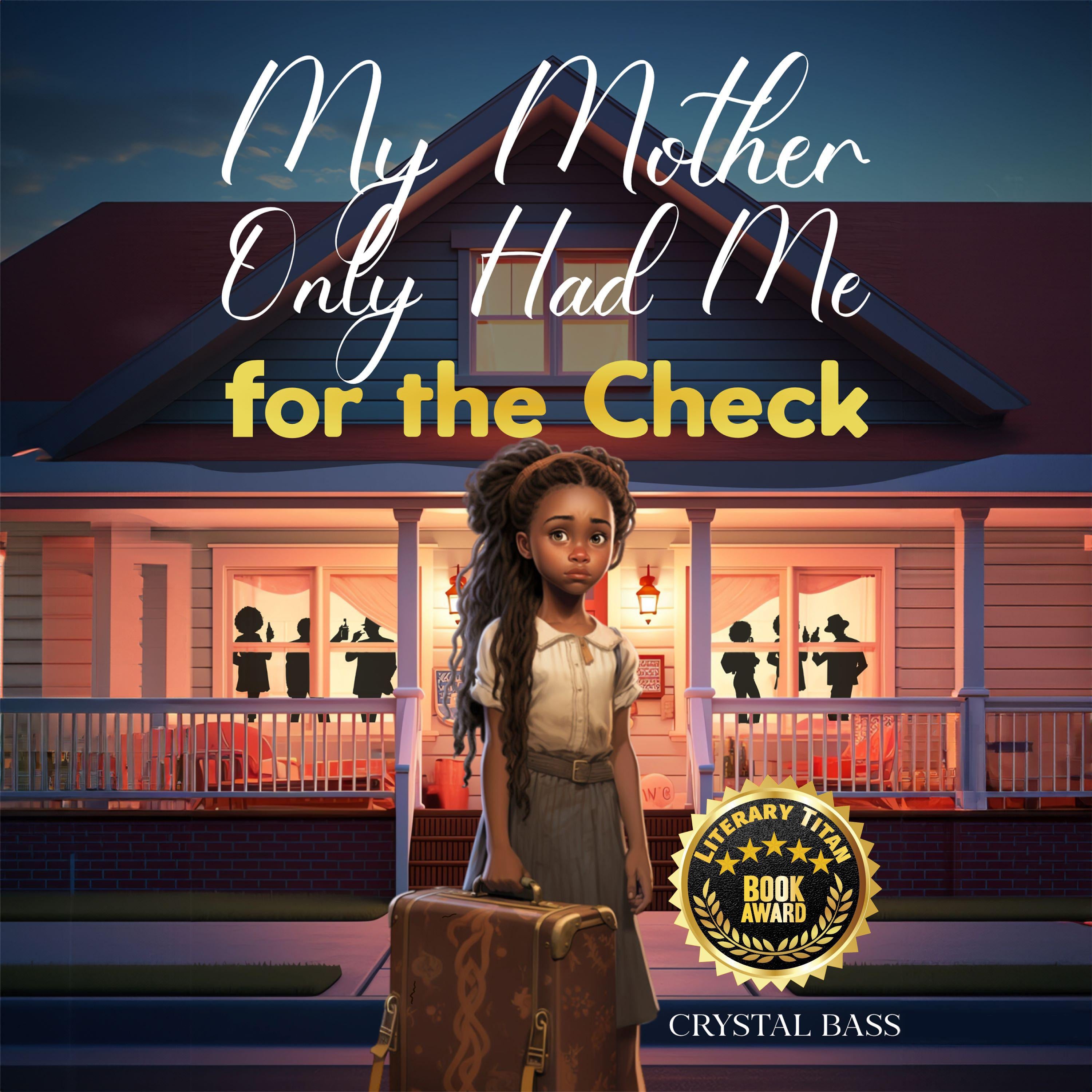 My Mother Only Had Me for the Check