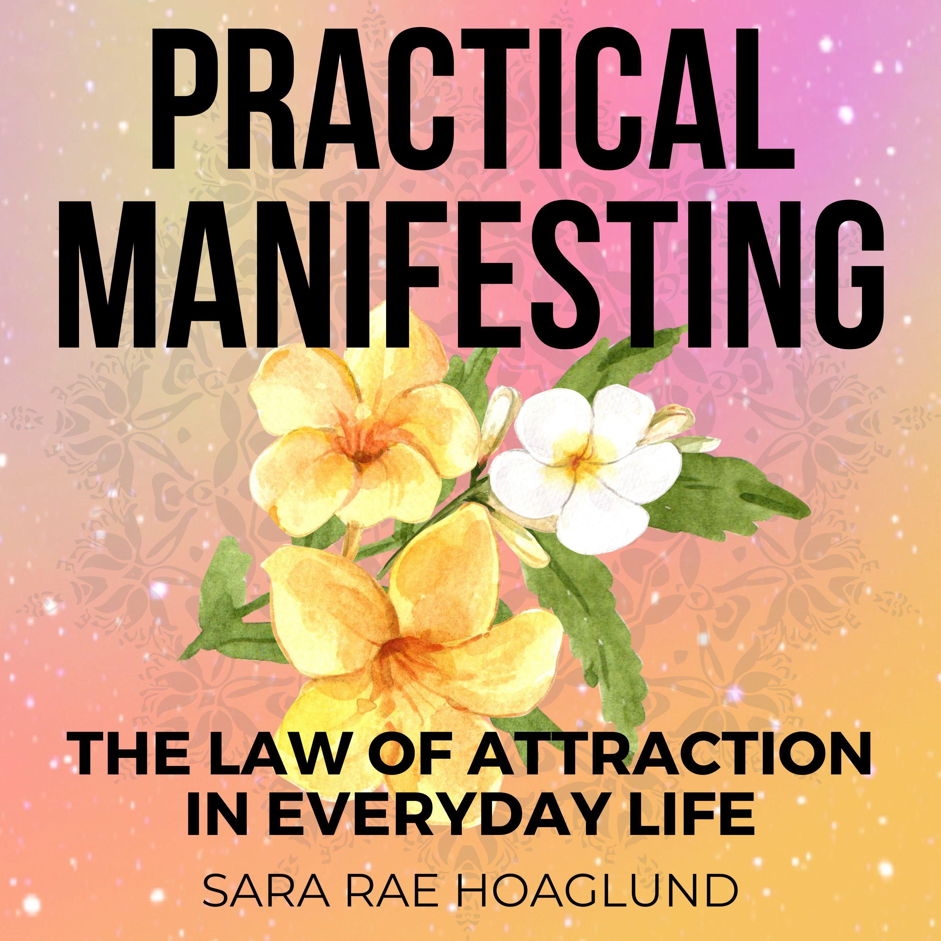 Practical Manifesting