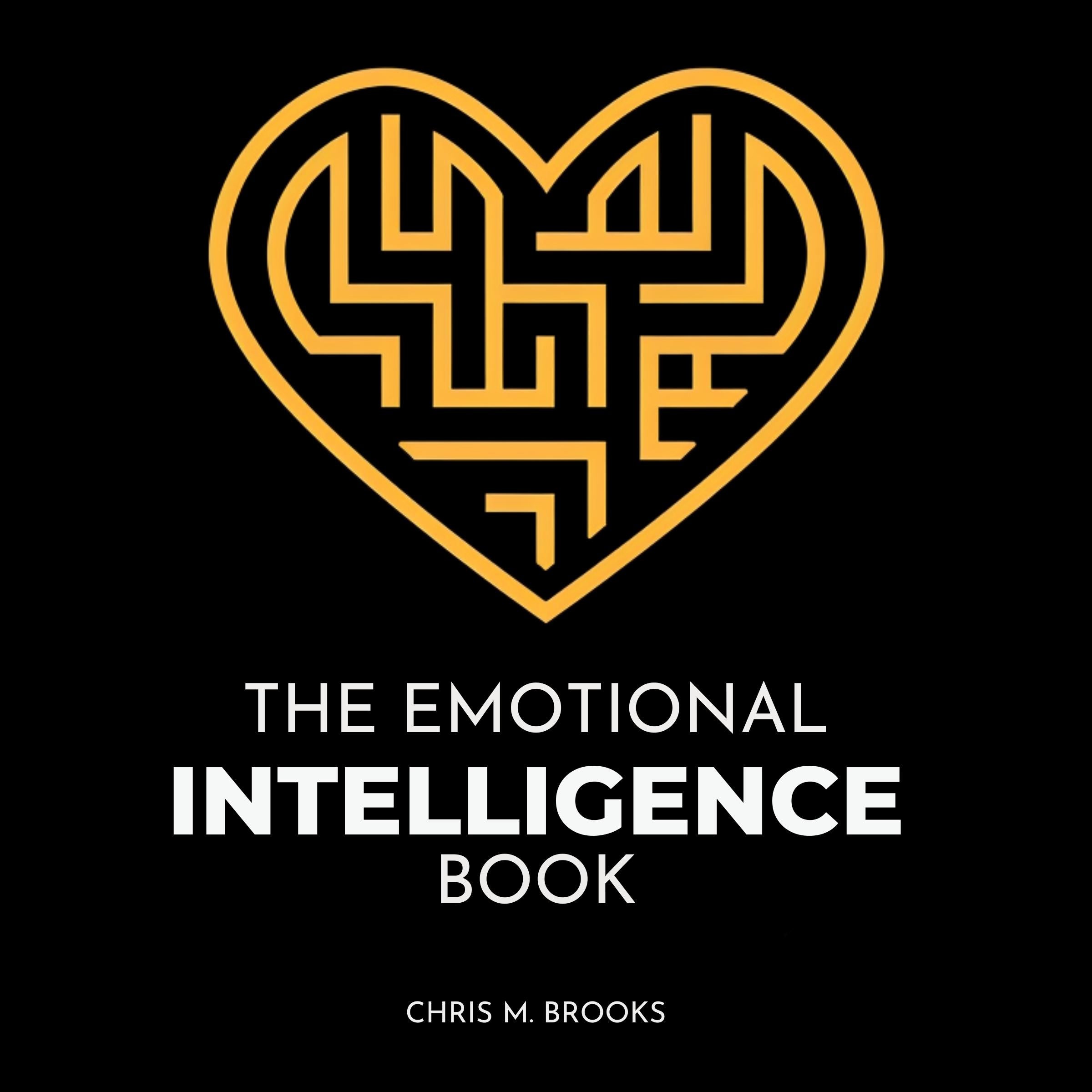The Emotional Intelligence Book: Improve Your Social, Communication & Conversation Skills, Master Your Relationships & Supercharge Professional Success With EQ Optimization