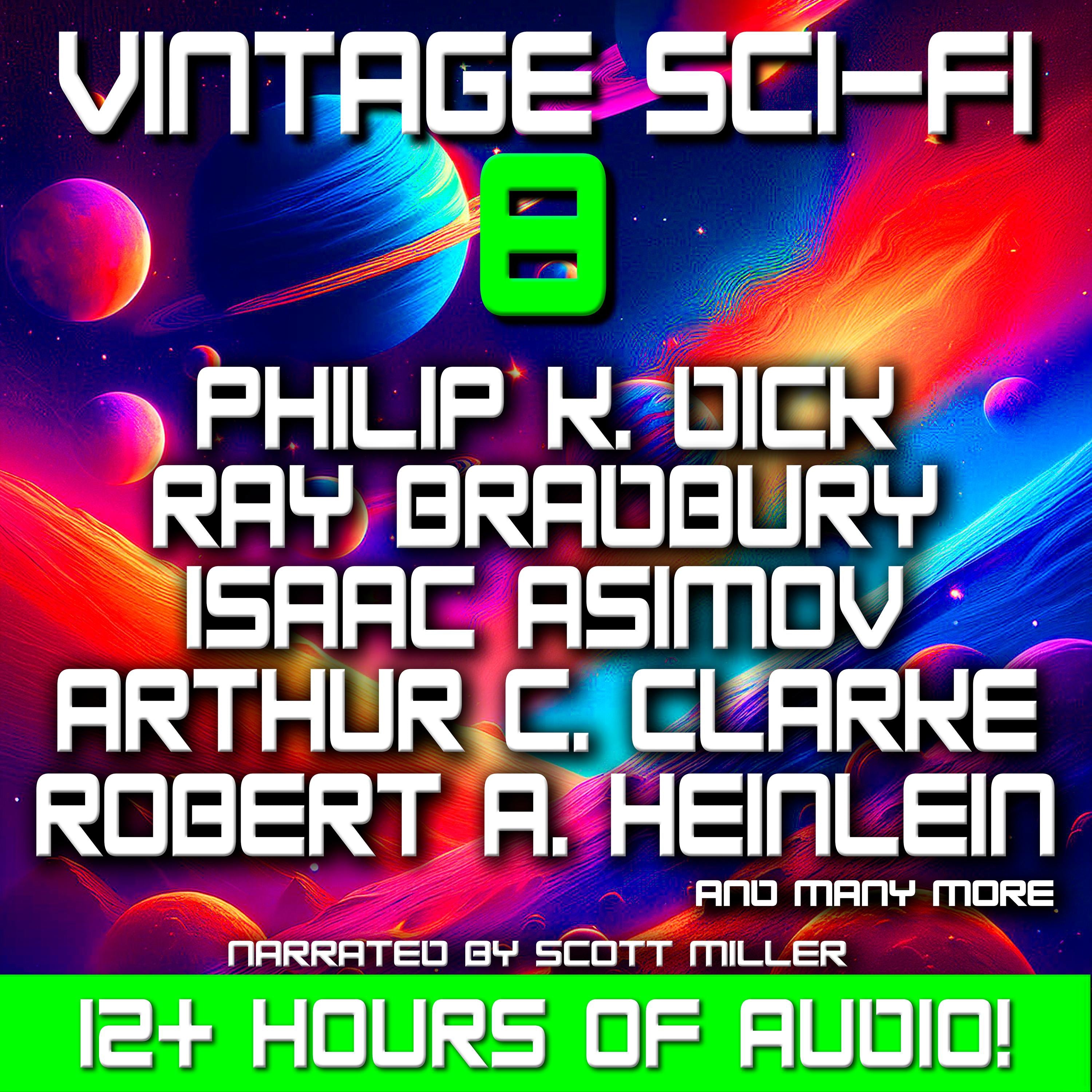 Vintage Sci-Fi 8 - 29 Classic Science Fiction Short Stories from Ray Bradbury, Isaac Asimov, Robert Heinlein, Jack Williamson and more