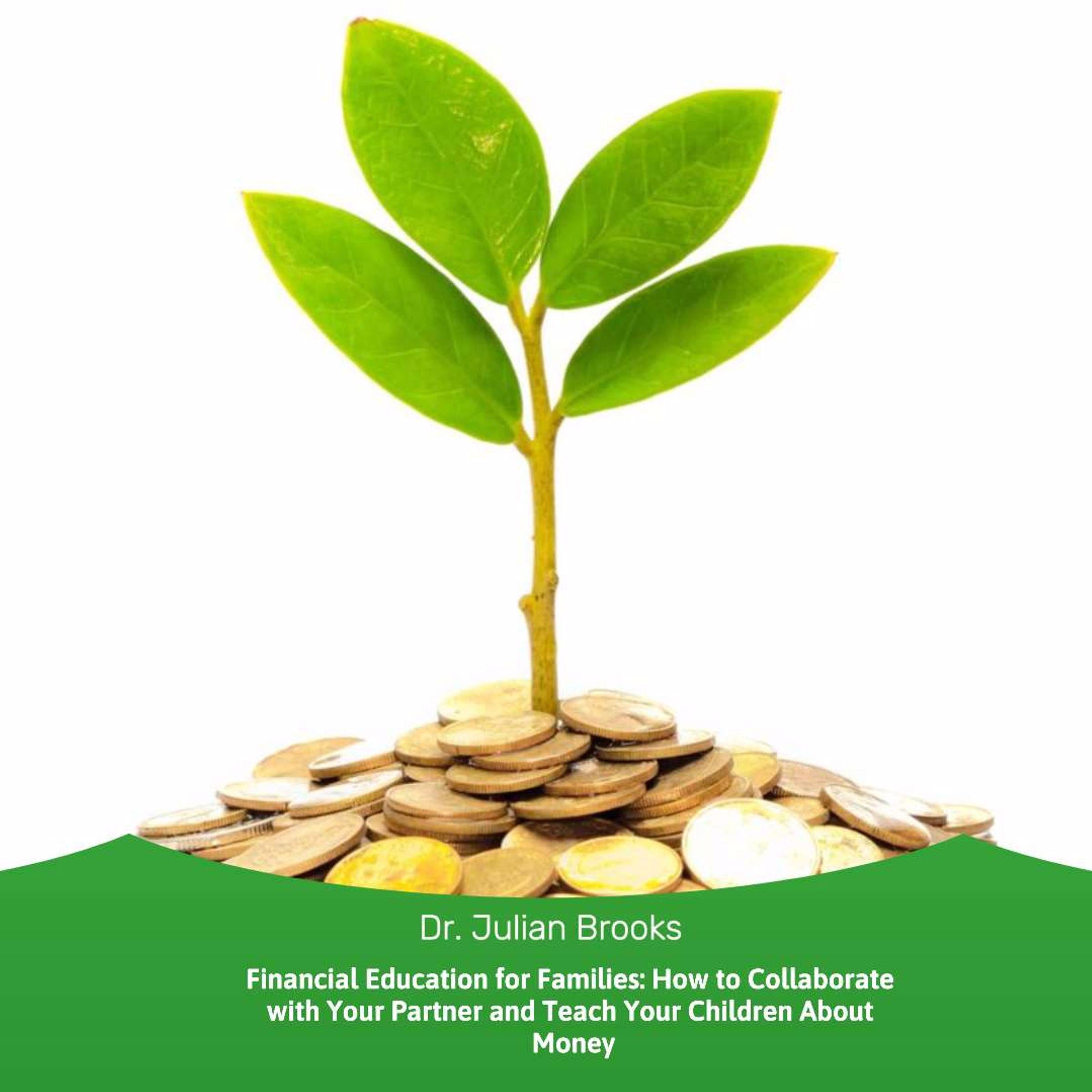 Financial Education for Families: How to Collaborate with Your Partner and Teach Your Children About Money