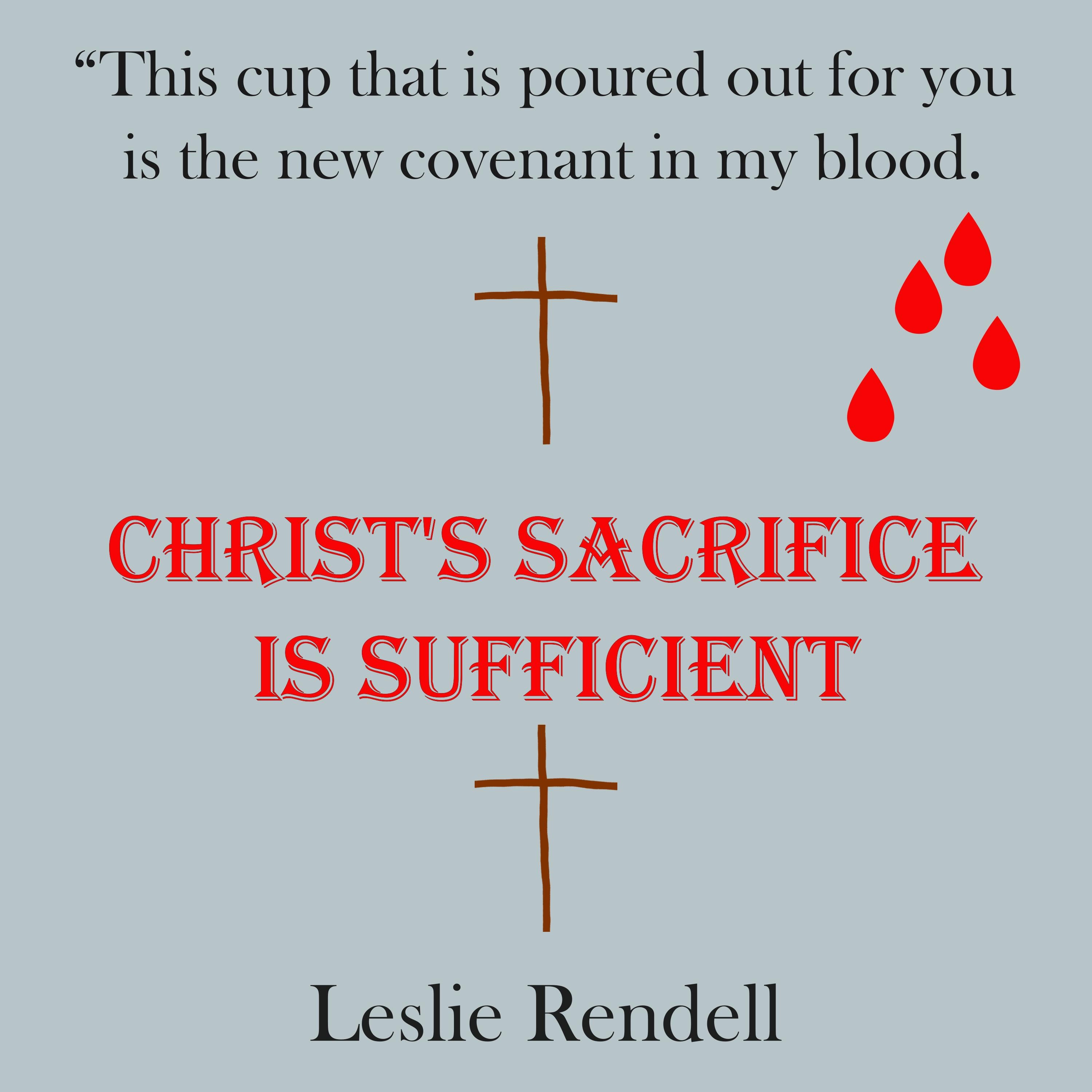 Christ's Sacrifice Is Sufficient