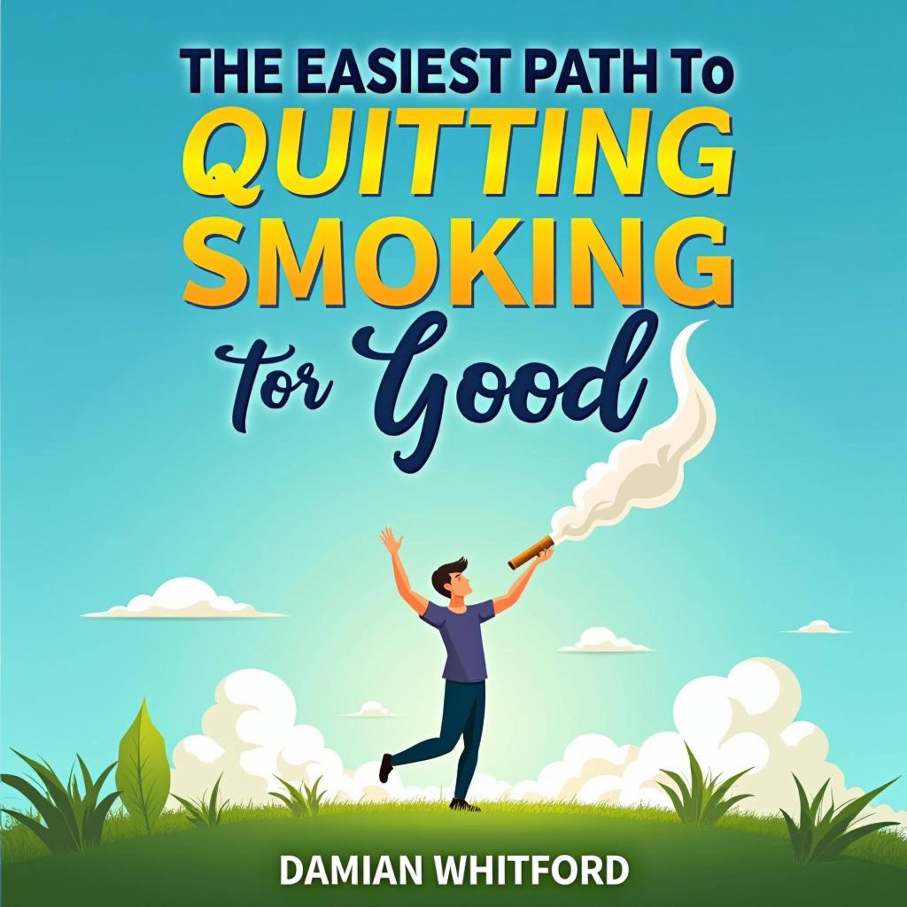 The Easiest Path to Quitting Smoking for Good