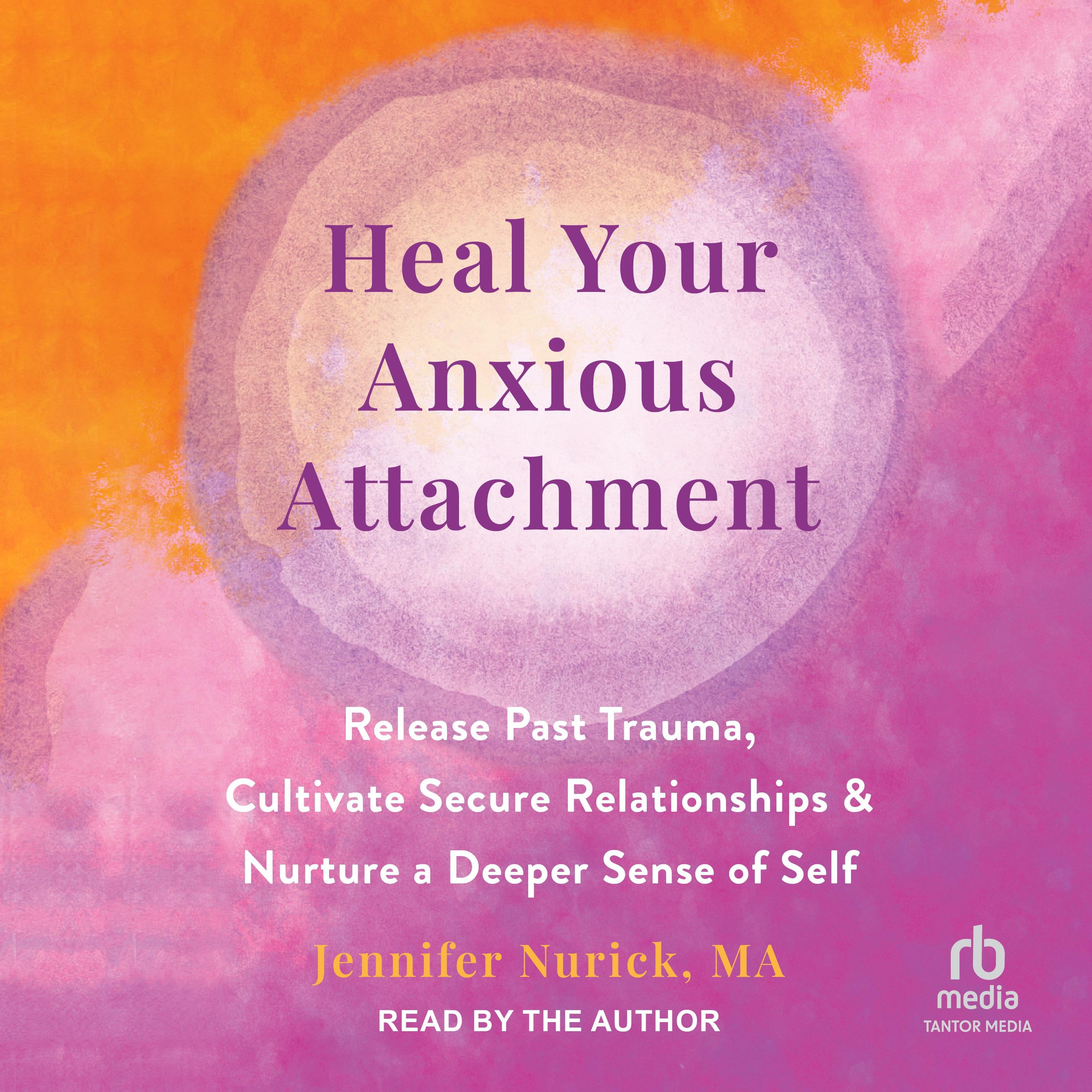 Heal Your Anxious Attachment