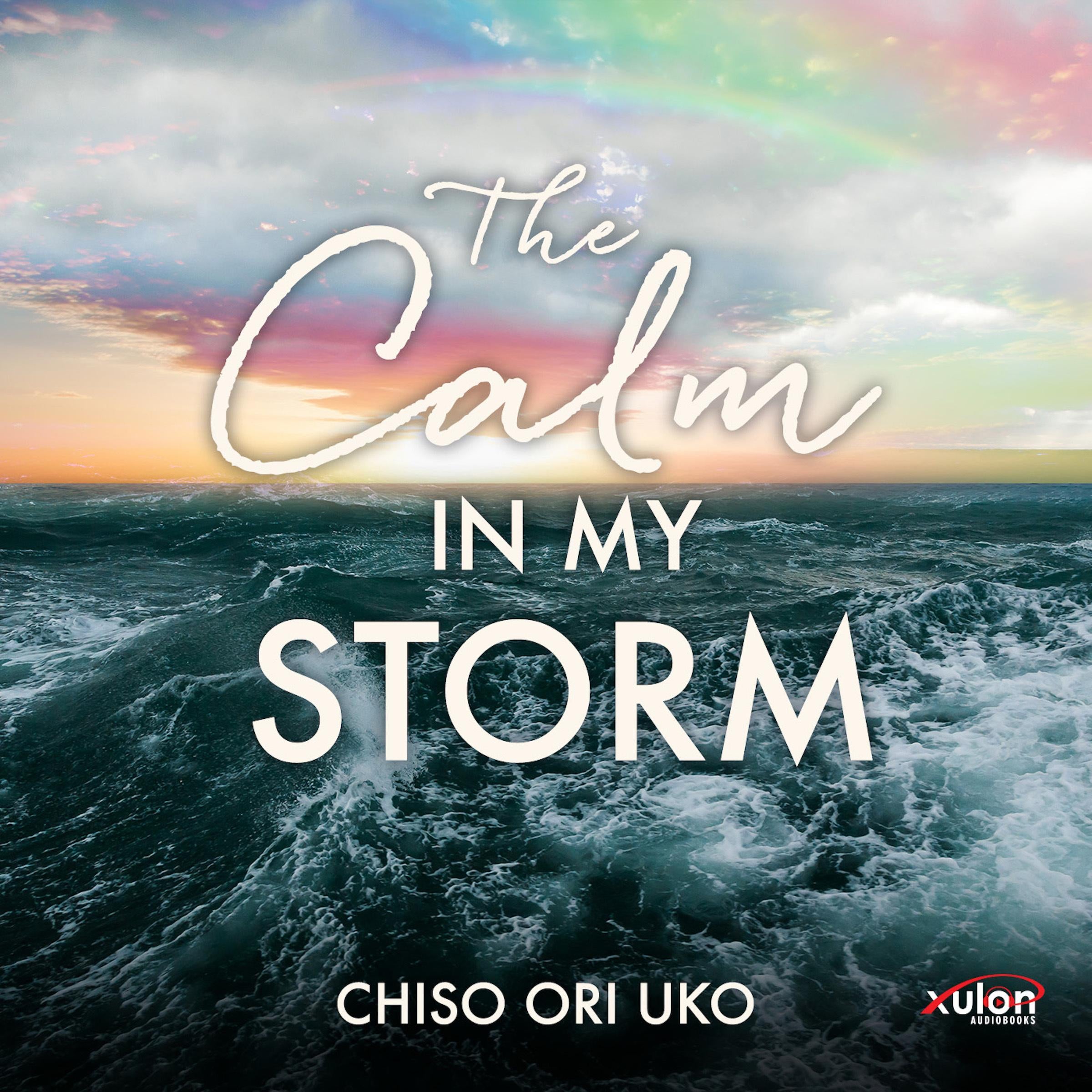 The Calm in My Storm