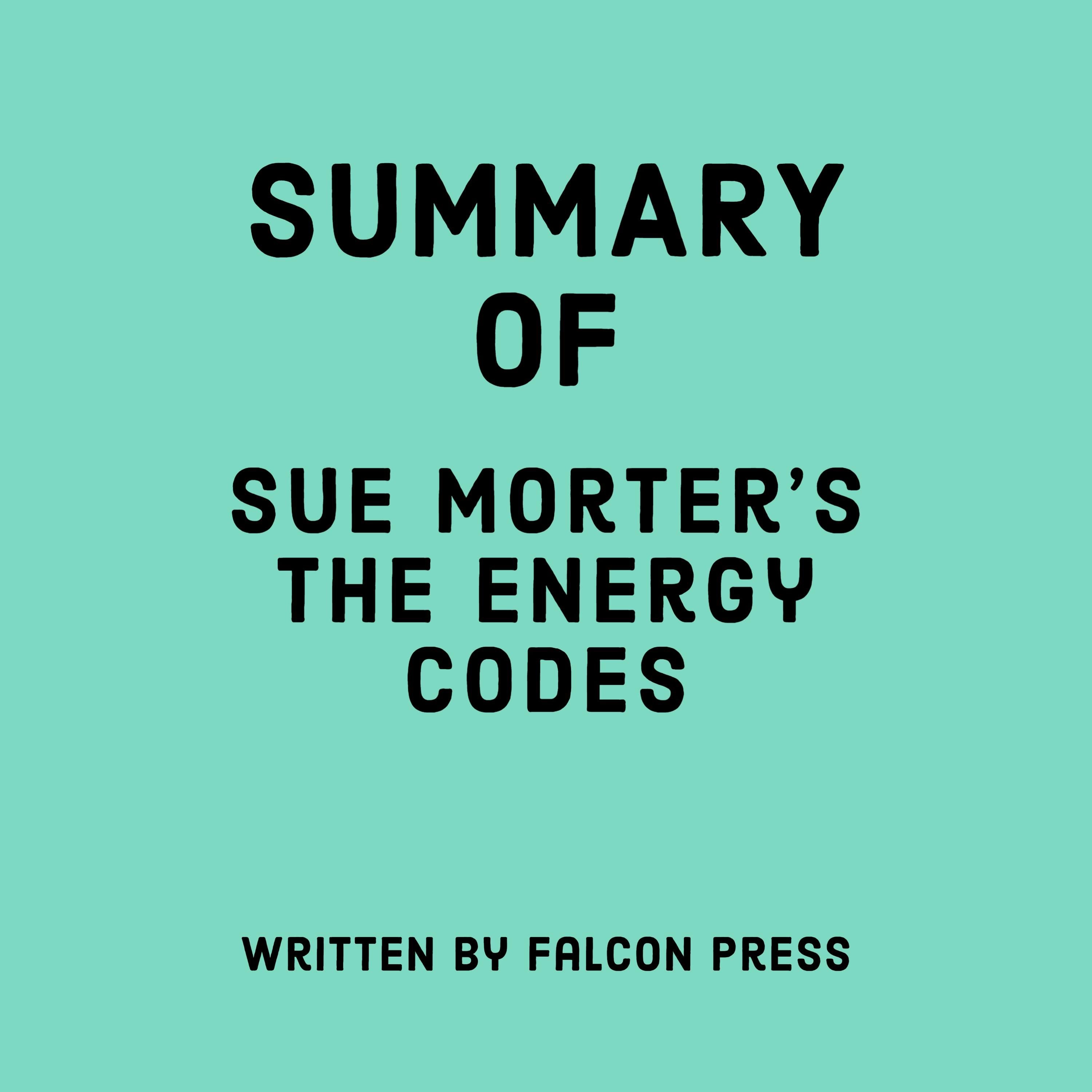 Summary of Sue Morter's The Energy Codes
