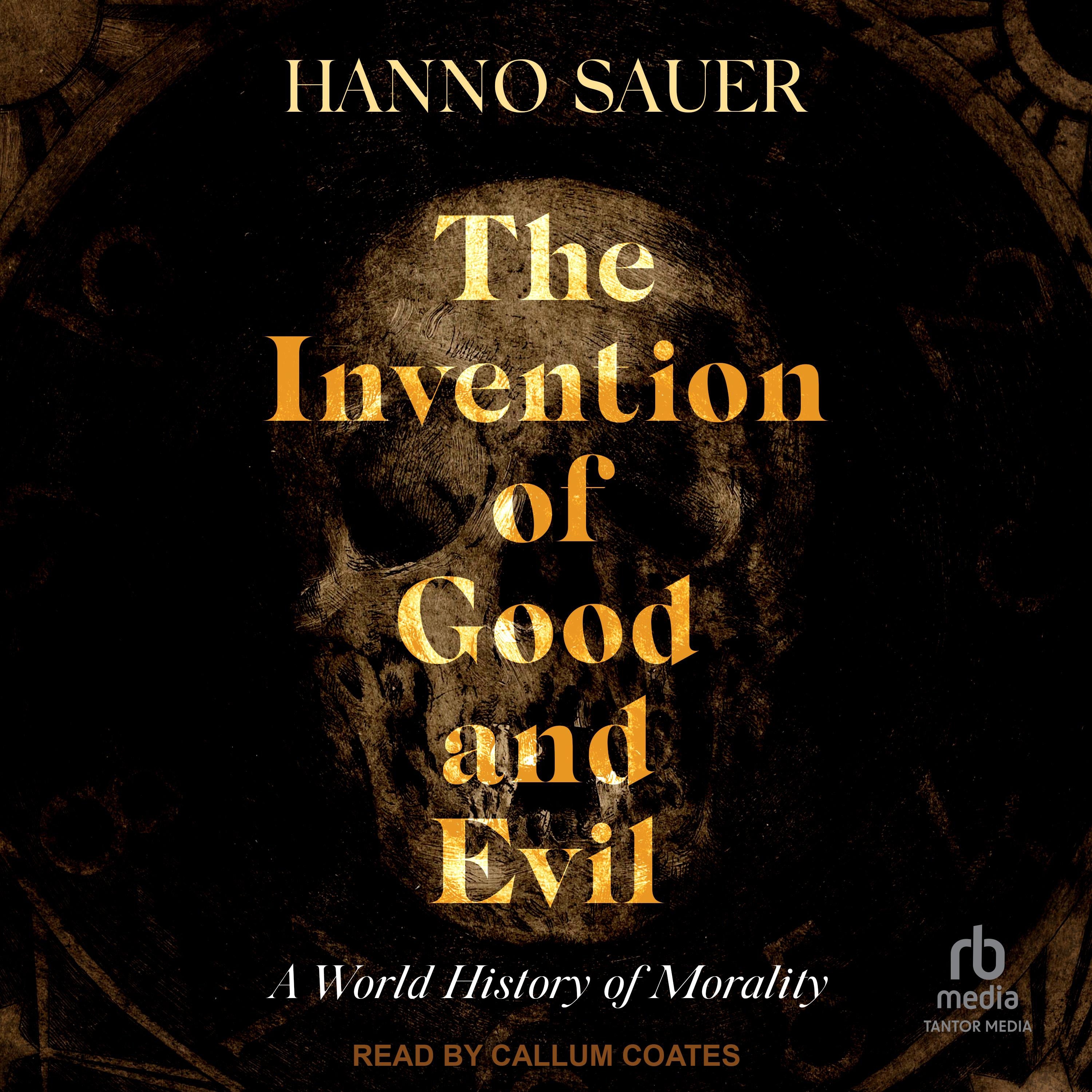 The Invention of Good and Evil