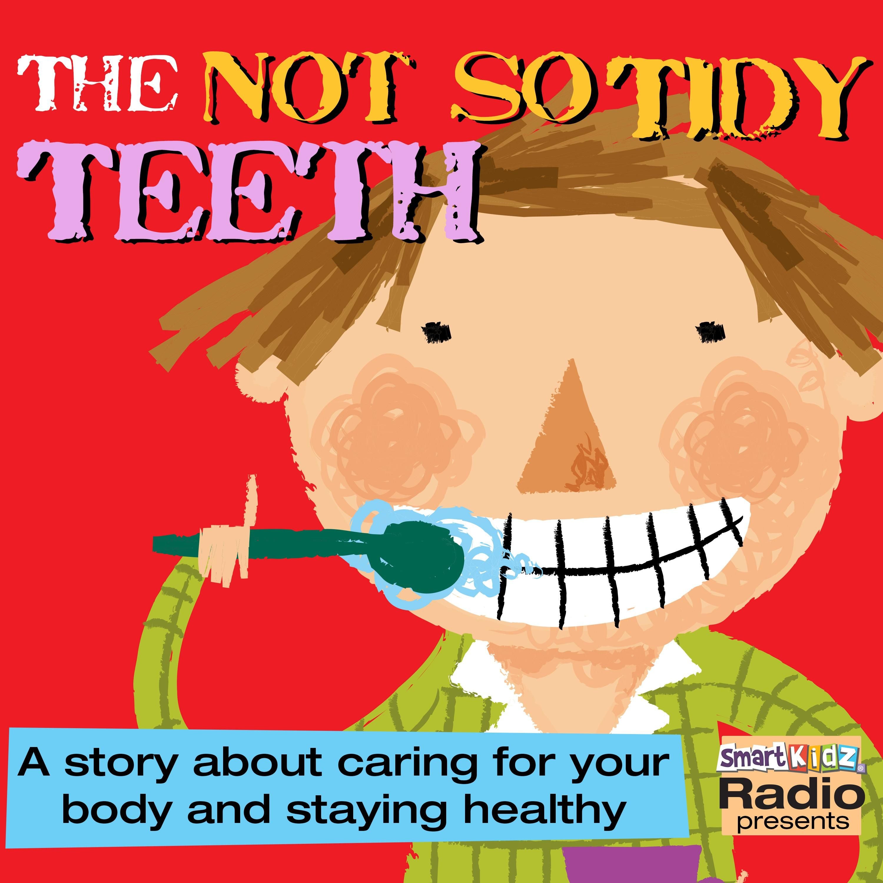 The Not So Tidy Teeth