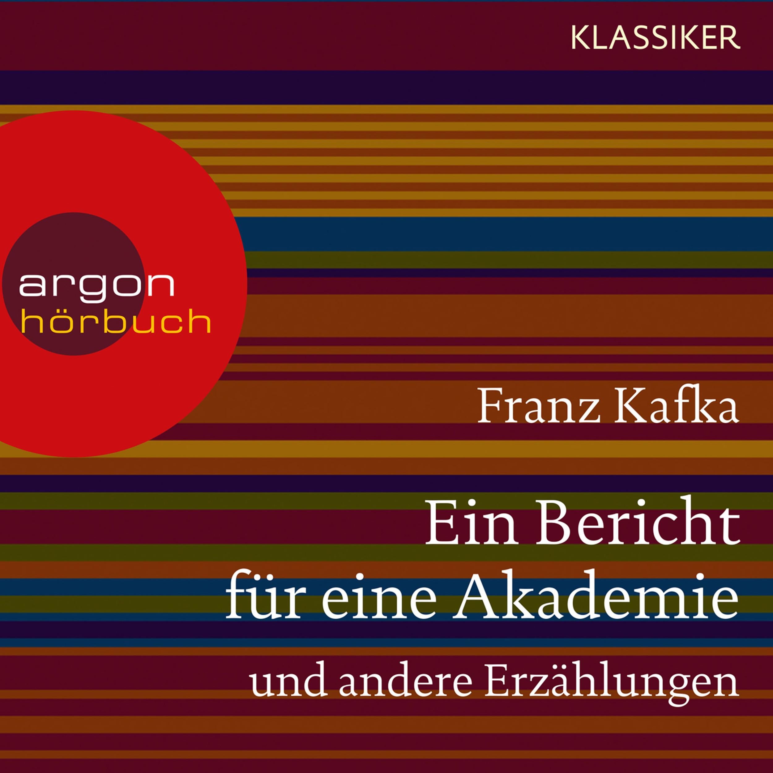Ein Bericht für eine Akademie und andere Erzählungen (Ungekürzte Lesung)