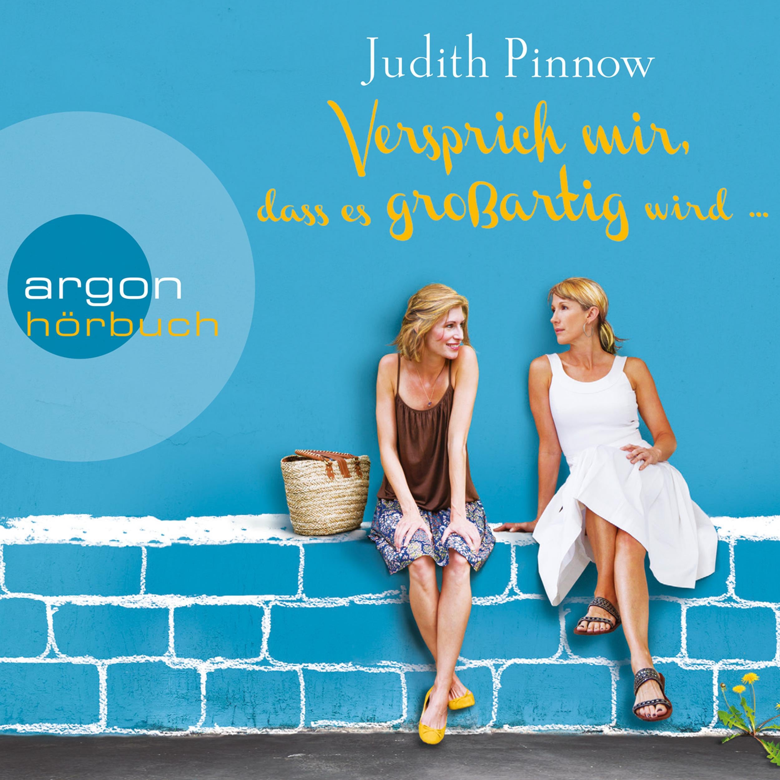 Versprich mir, dass es großartig wird (Gekürzte Lesung)