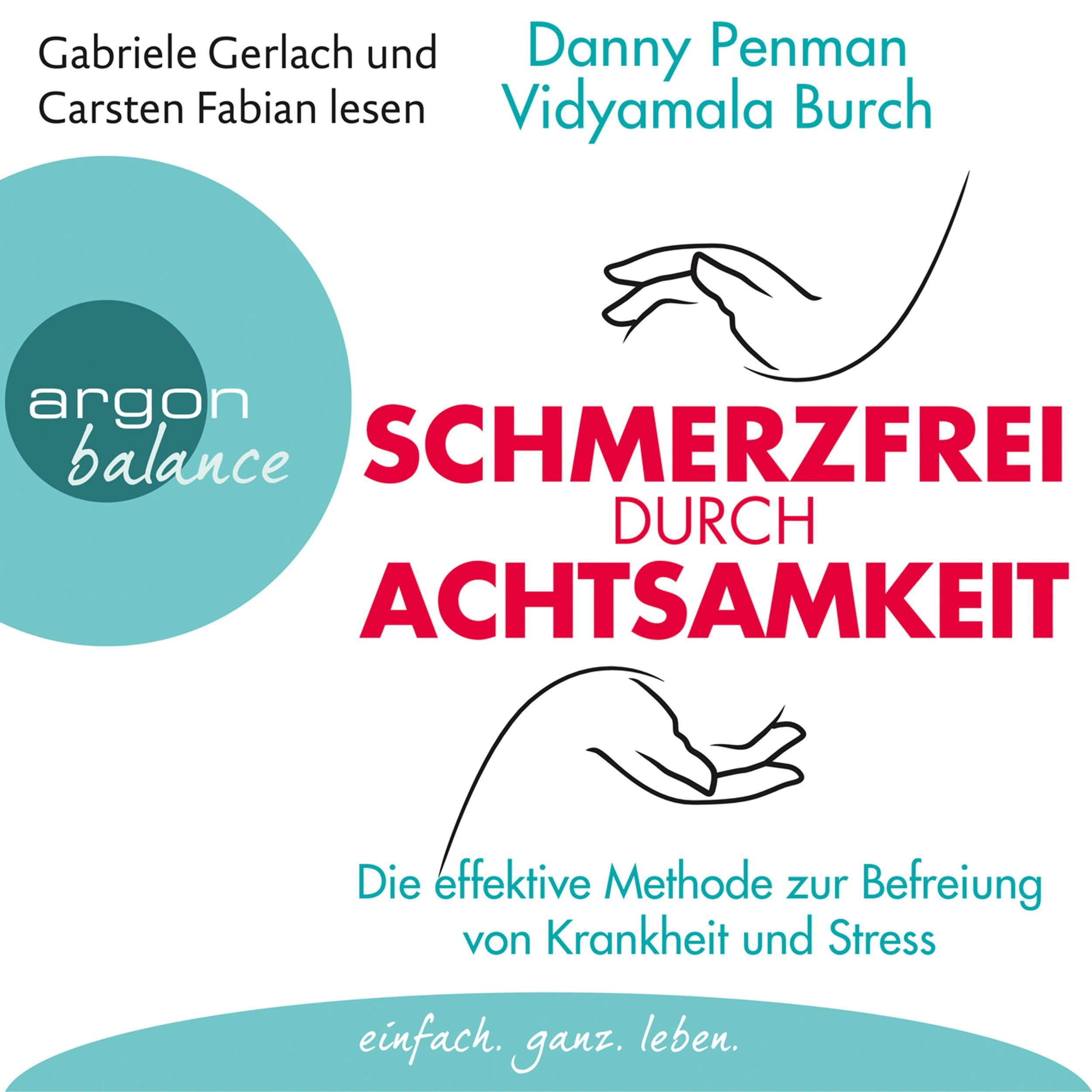 Schmerzfrei durch Achtsamkeit - Die effektive Methode zur Befreiung von Krankheit und Stress (Gekürzte Fassung)