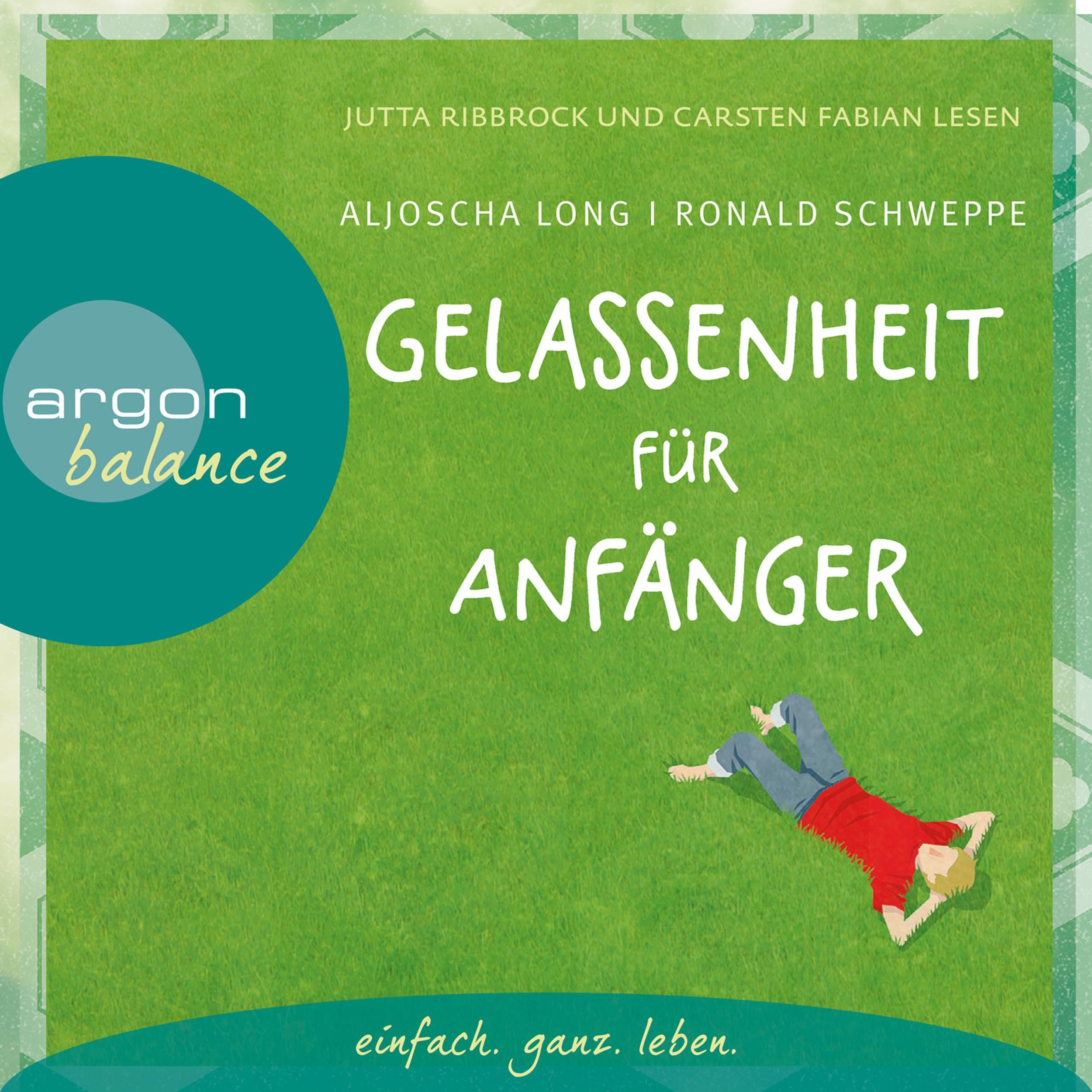 Gelassenheit für Anfänger (Autorisierte Lesefassung)