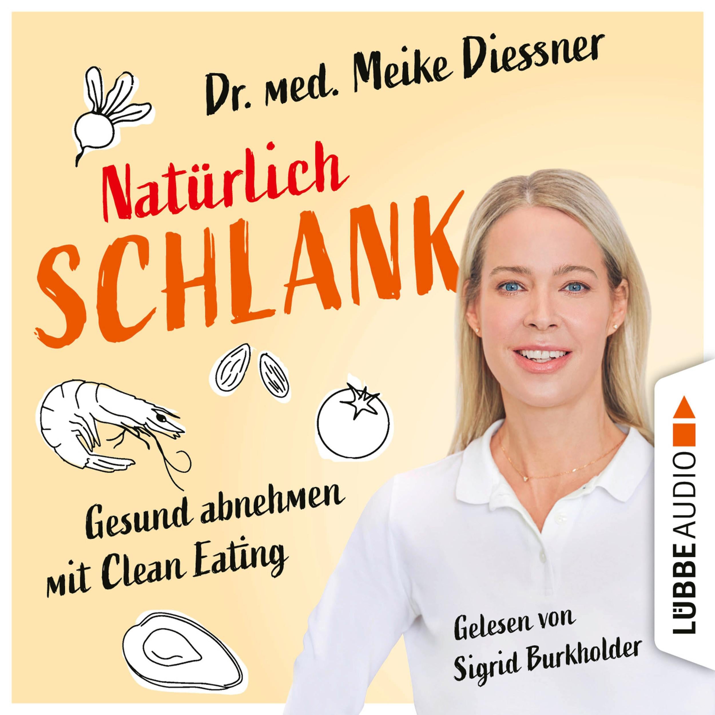 Natürlich schlank - Gesund abnehmen mit Clean Eating (Ungekürzt)