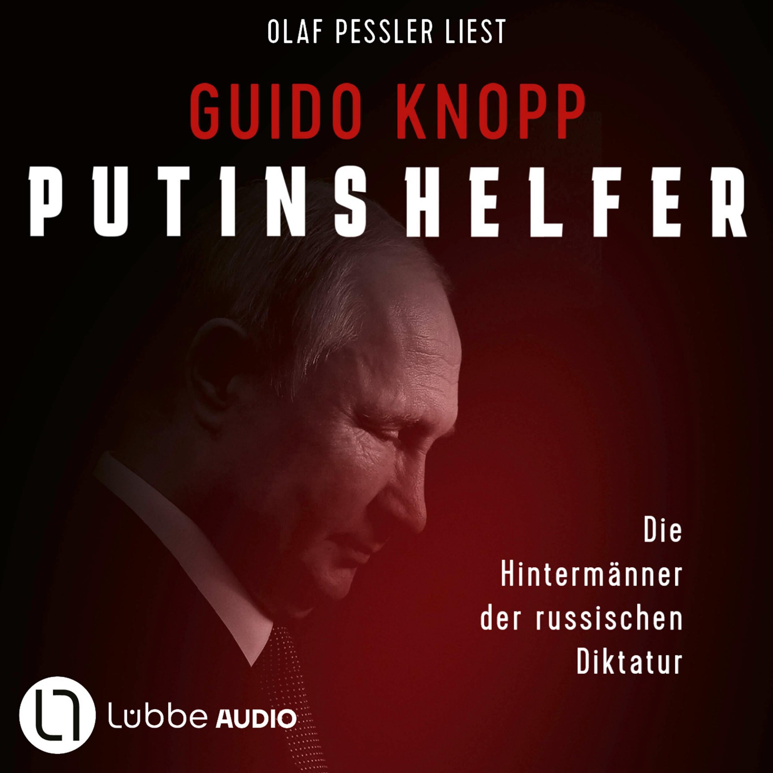 Putins Helfer - Die Hintermänner der russischen Diktatur (Gekürzt)