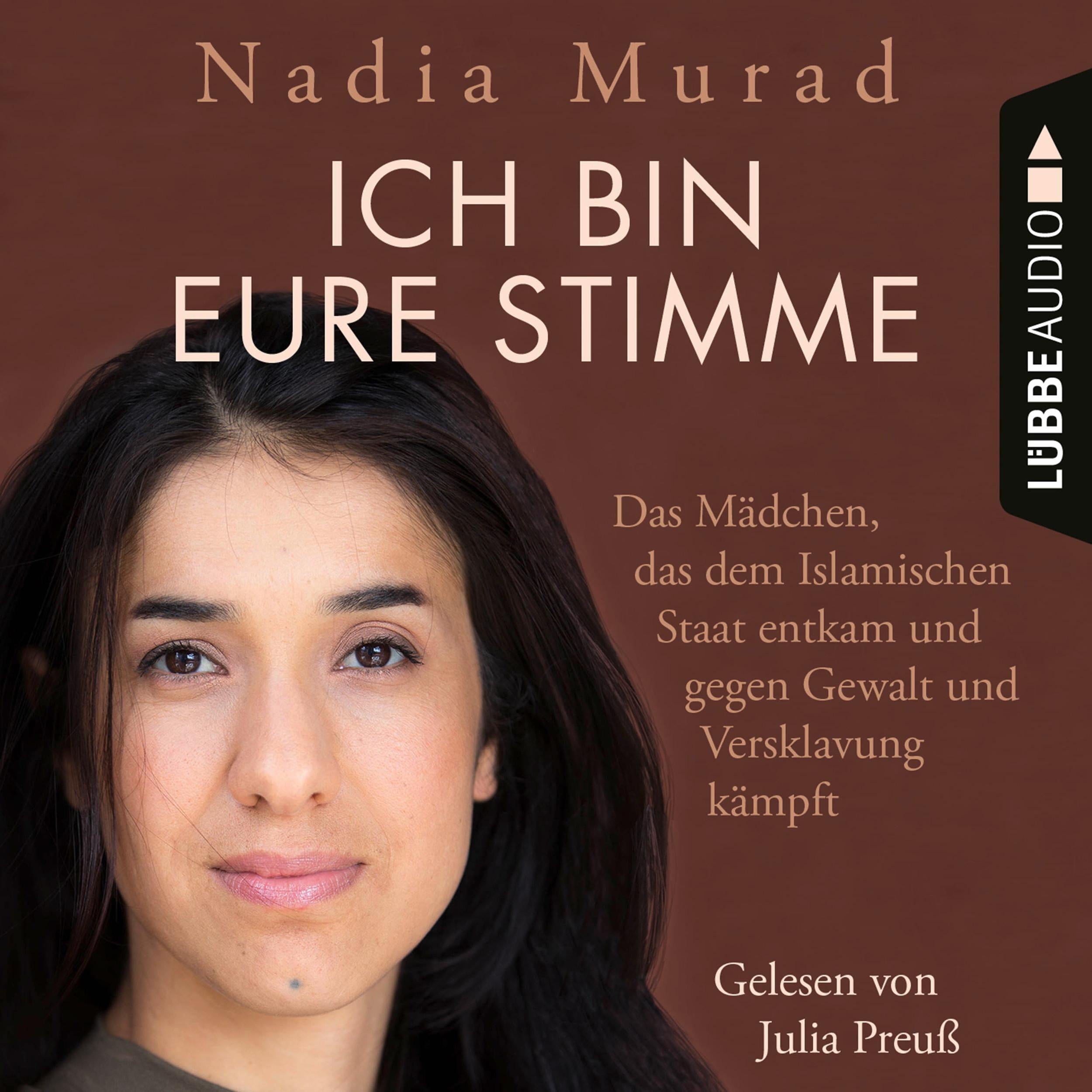 Ich bin eure Stimme - Das Mädchen, das dem Islamischen Staat entkam und gegen Gewalt und Versklavung kämpft (Ungekürzt)