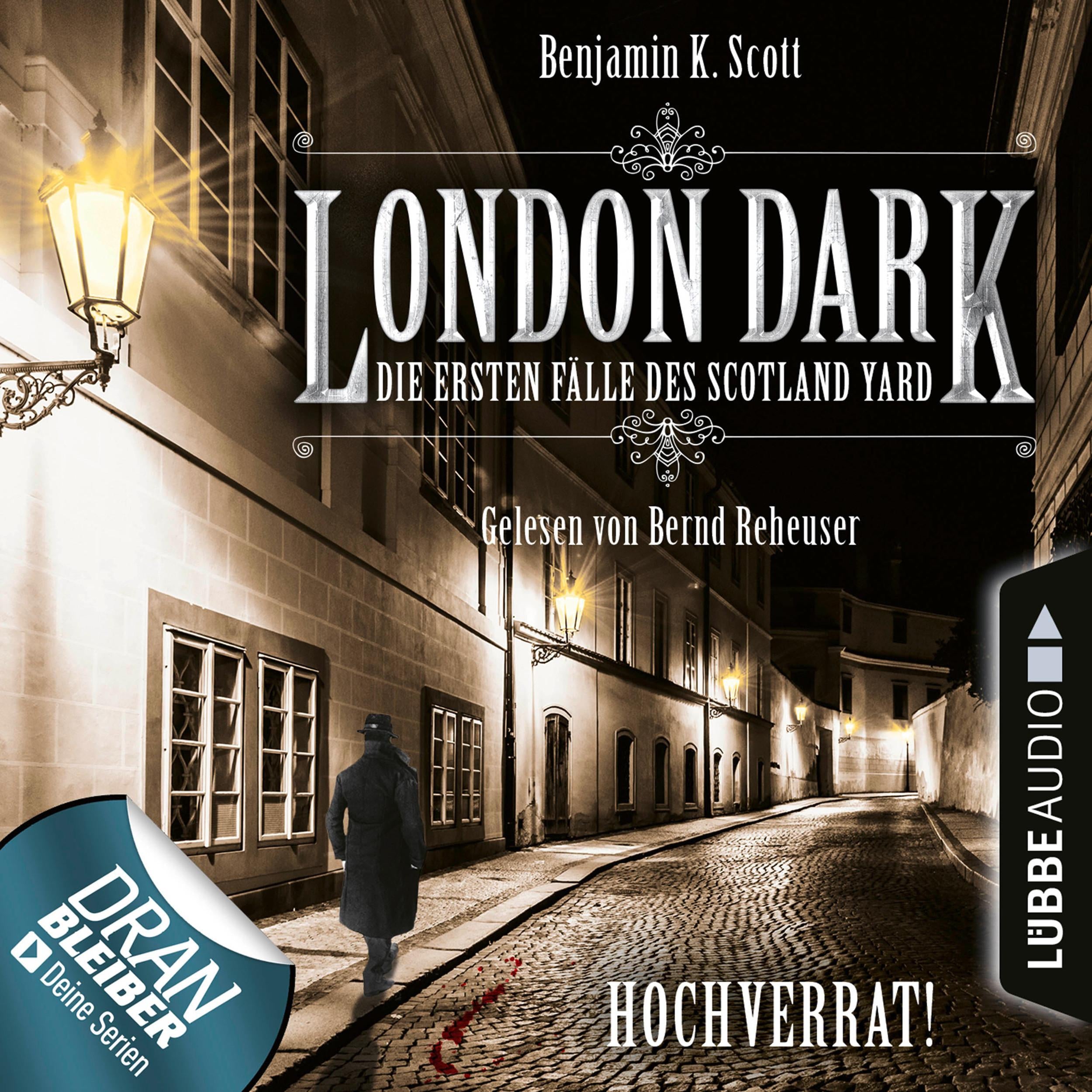 London Dark - Die ersten Fälle des Scotland Yard, Folge 8: Hochverrat! (Ungekürzt)