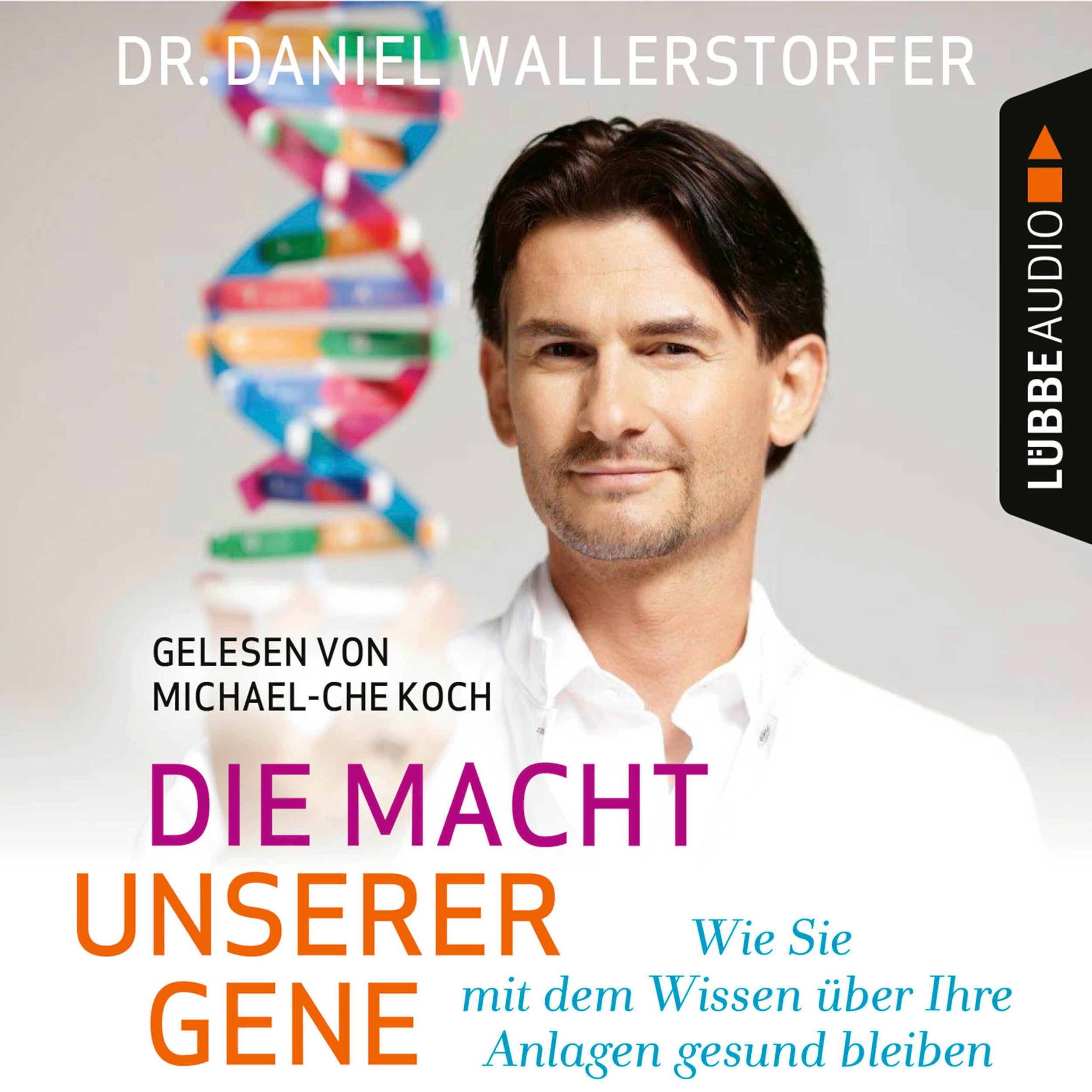 Die Macht unserer Gene - Wie Sie mit dem Wissen über Ihre Anlagen gesund bleiben (Ungekürzt)