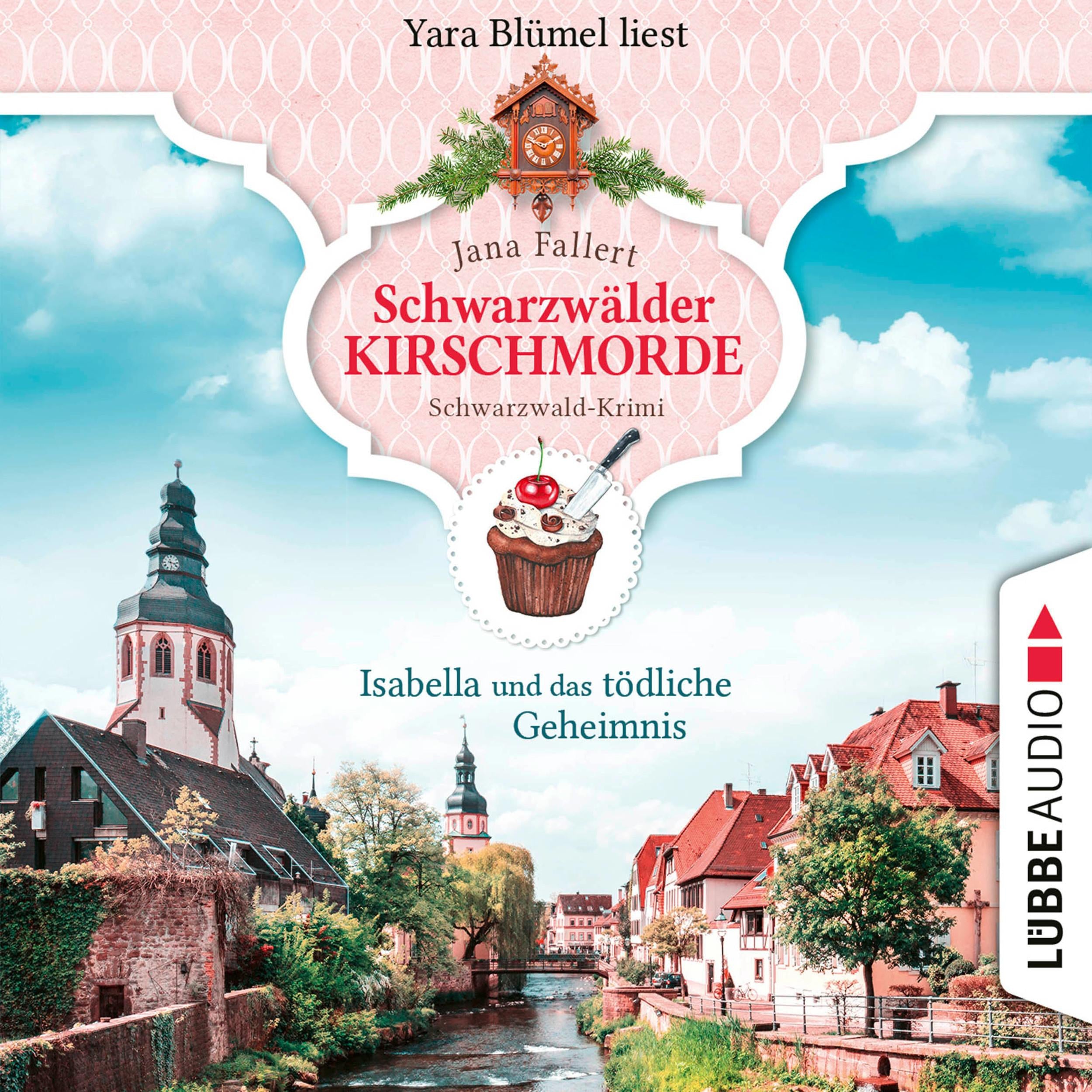 Isabella und das tödliche Geheimnis - Schwarzwälder Kirschmorde - Schwarzwaldkrimi, Teil 2 (Ungekürzt)