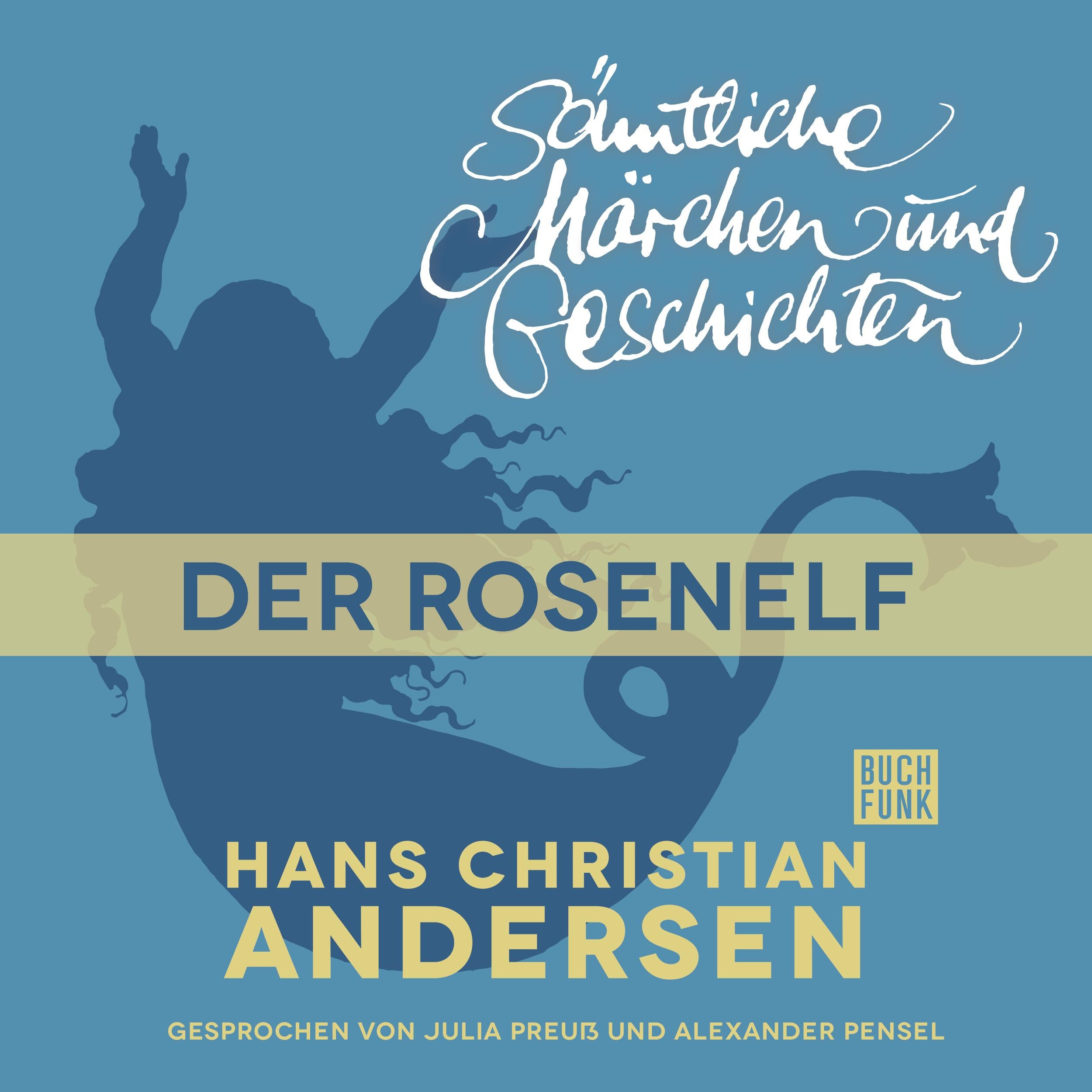 H. C. Andersen: Sämtliche Märchen und Geschichten, Der Rosenelf
