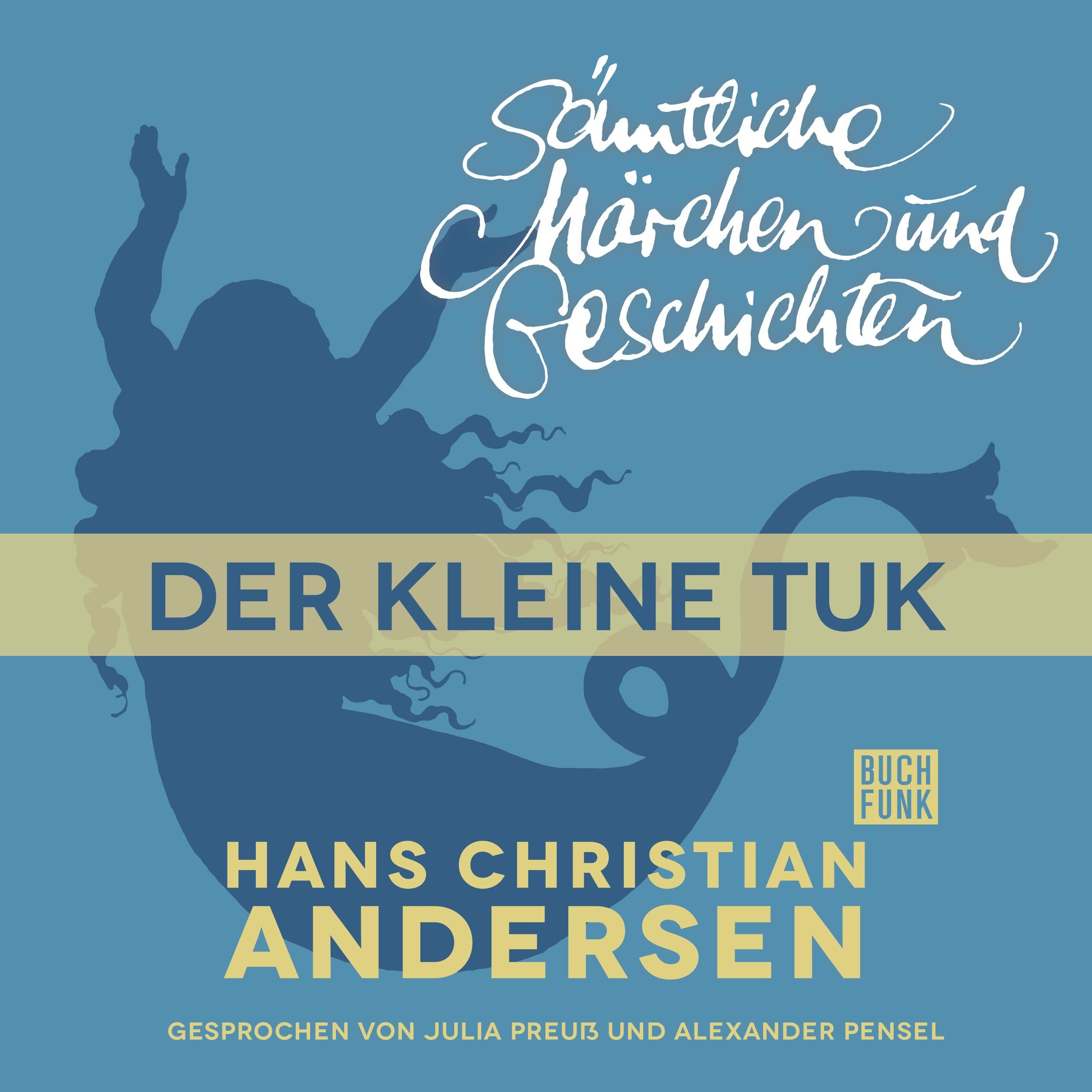 H. C. Andersen: Sämtliche Märchen und Geschichten, Der kleine Tuk