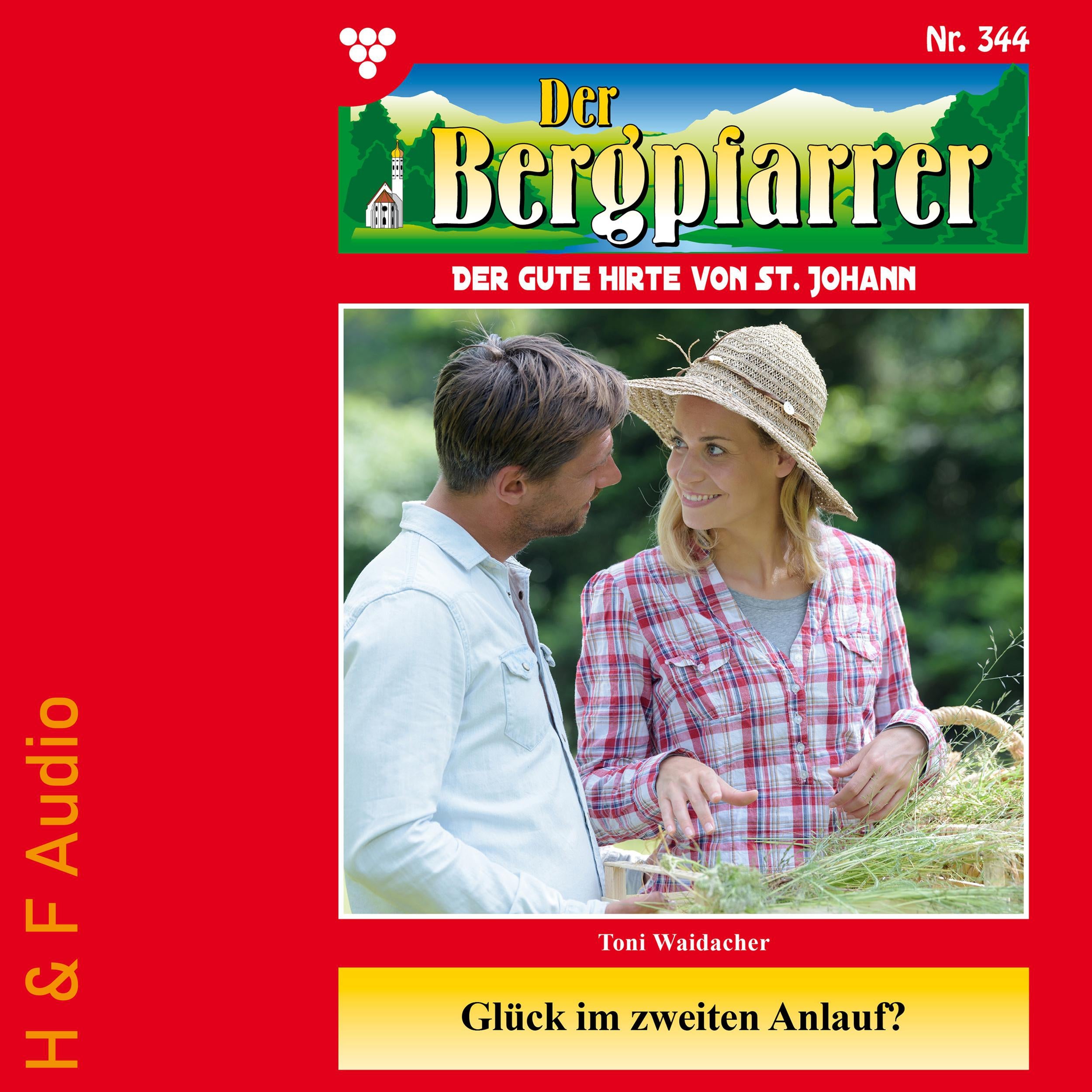 Glück im zweiten Anlauf? - Der Bergpfarrer, Band 344 (ungekürzt)