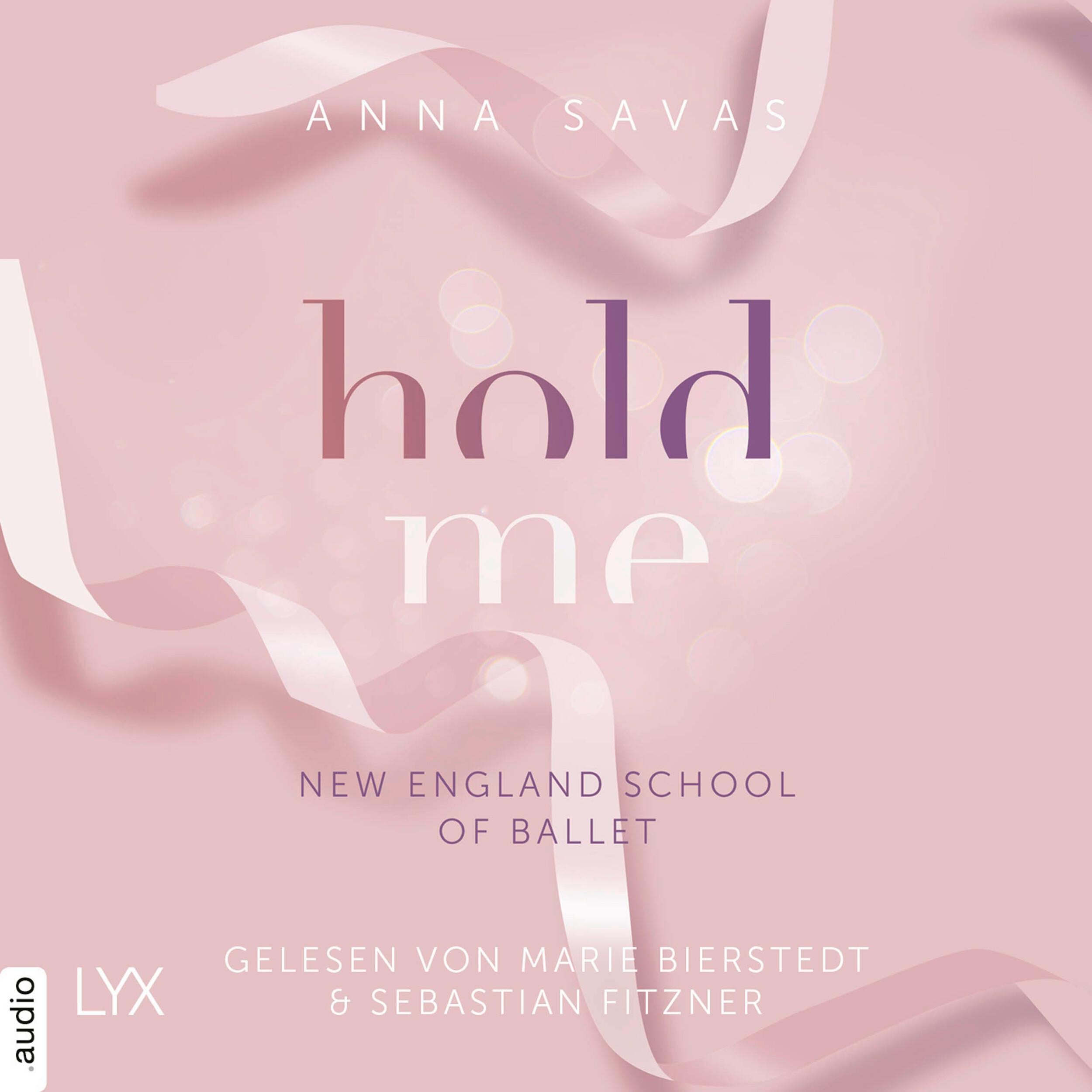 Hold Me - New England School of Ballet, Teil 1 (Ungekürzt)