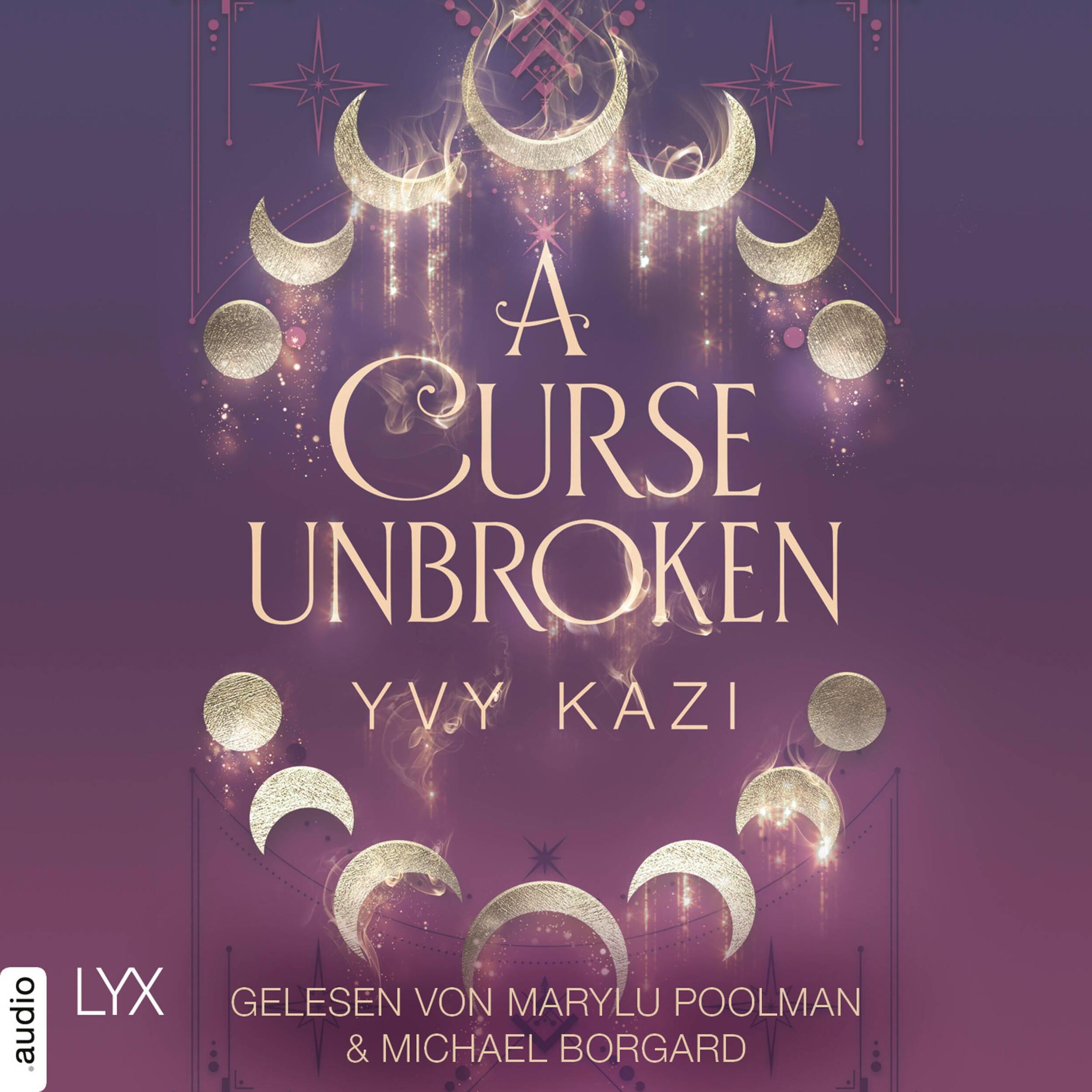 A Curse Unbroken - Magic and Moonlight, Teil 1 (Ungekürzt)