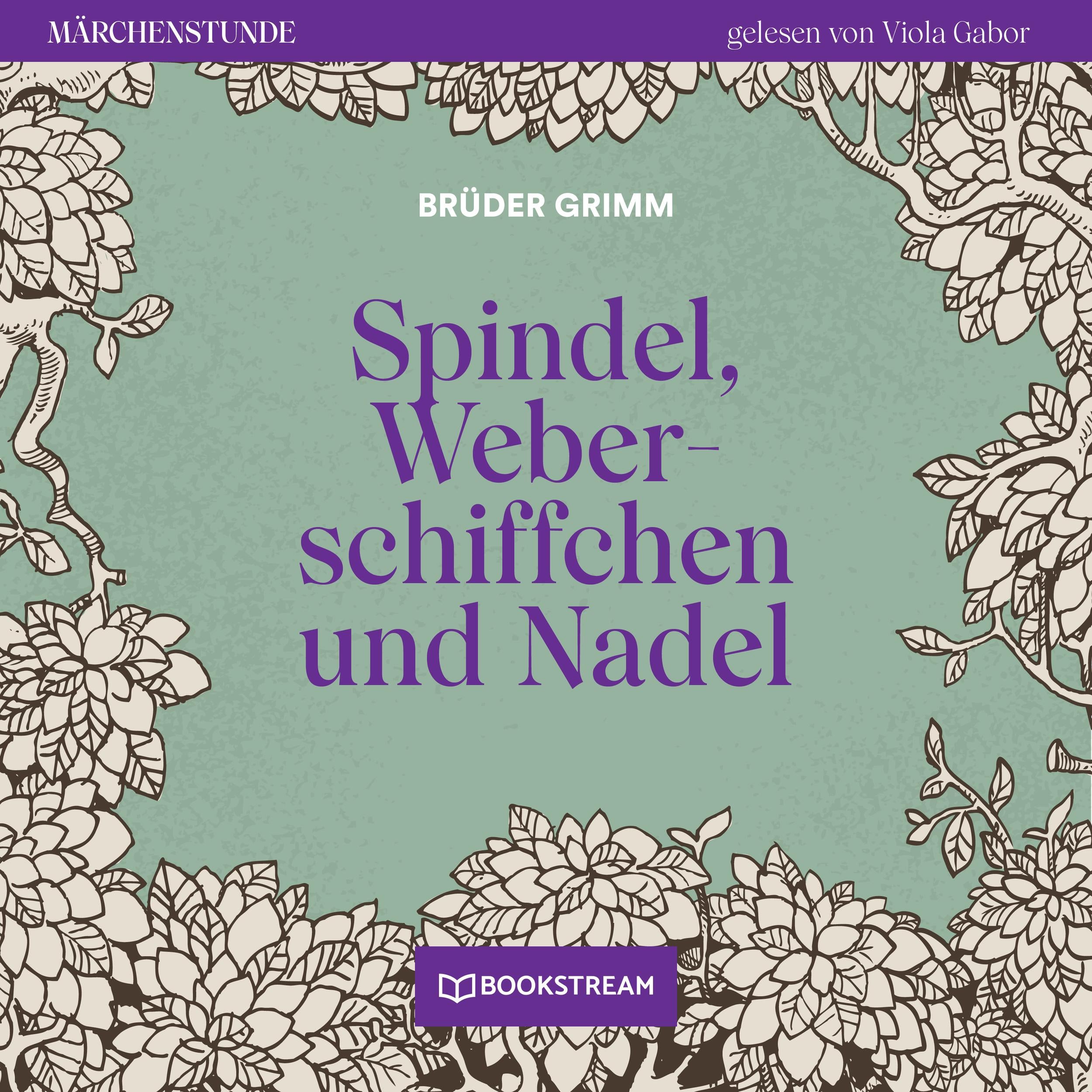 Spindel, Weberschiffchen und Nadel - Märchenstunde, Folge 189 (Ungekürzt)