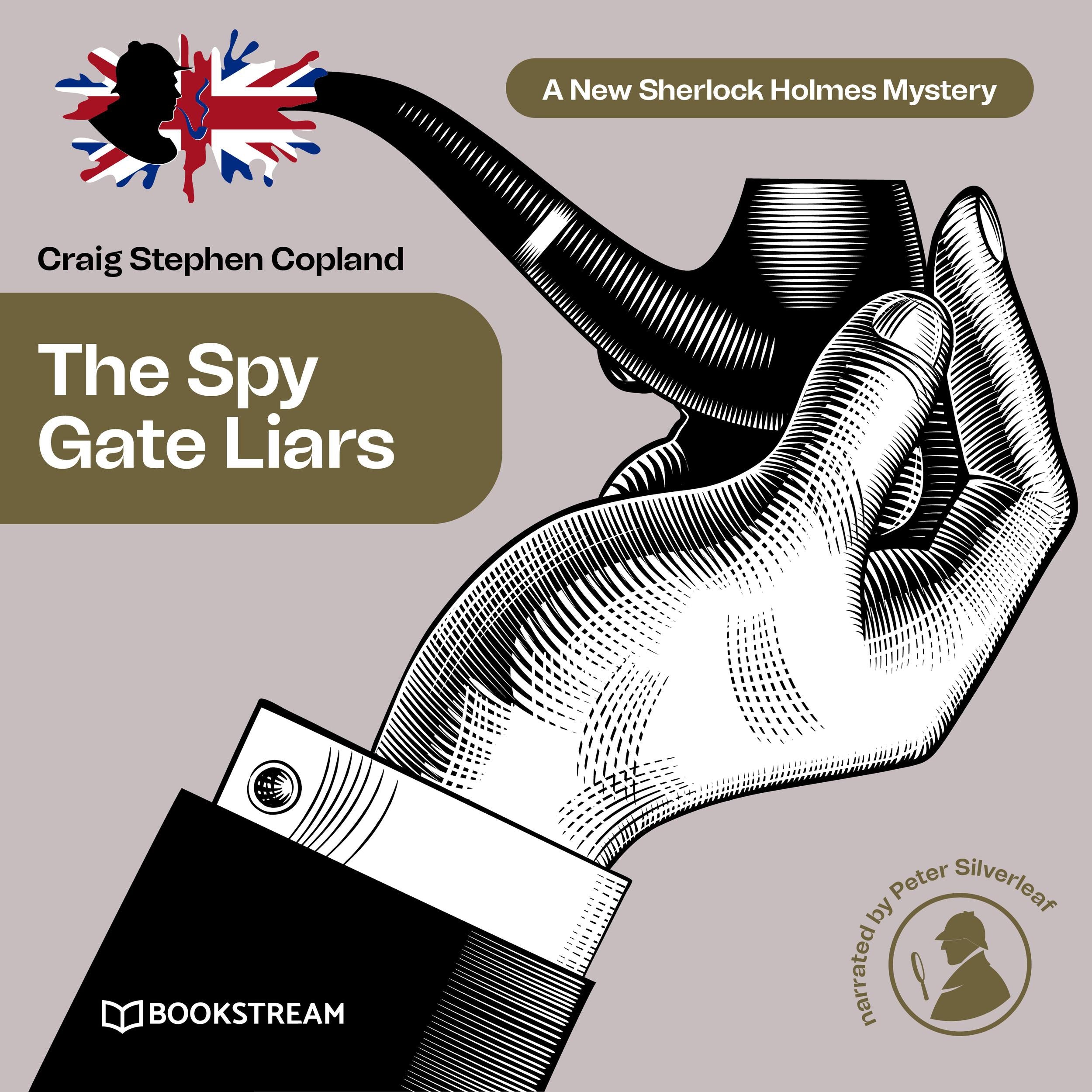The Spy Gate Liars - A New Sherlock Holmes Mystery, Episode 21 (Unabridged)