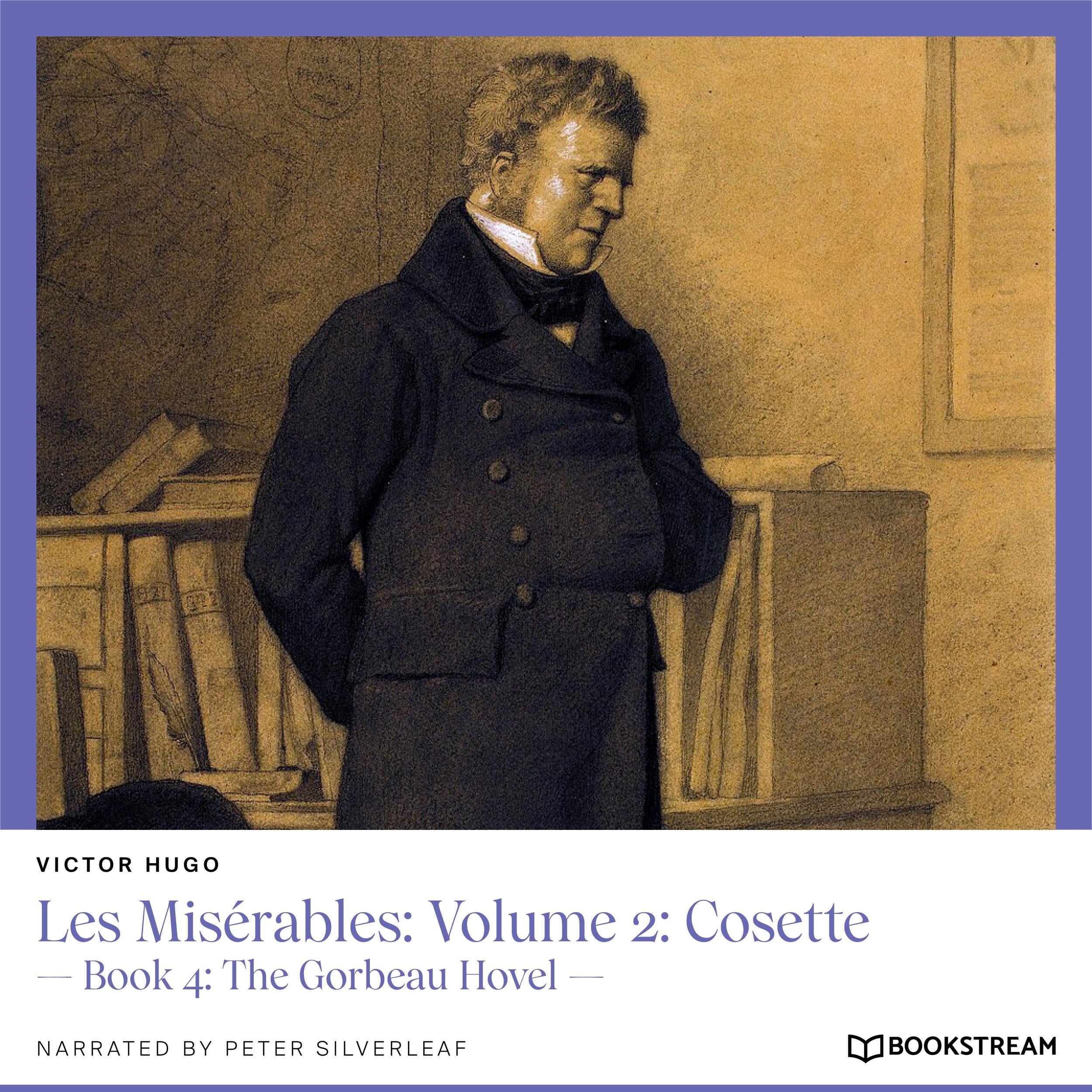 Les Misérables: Volume 2: Cosette - Book 4: The Gorbeau Hovel (Unabridged)