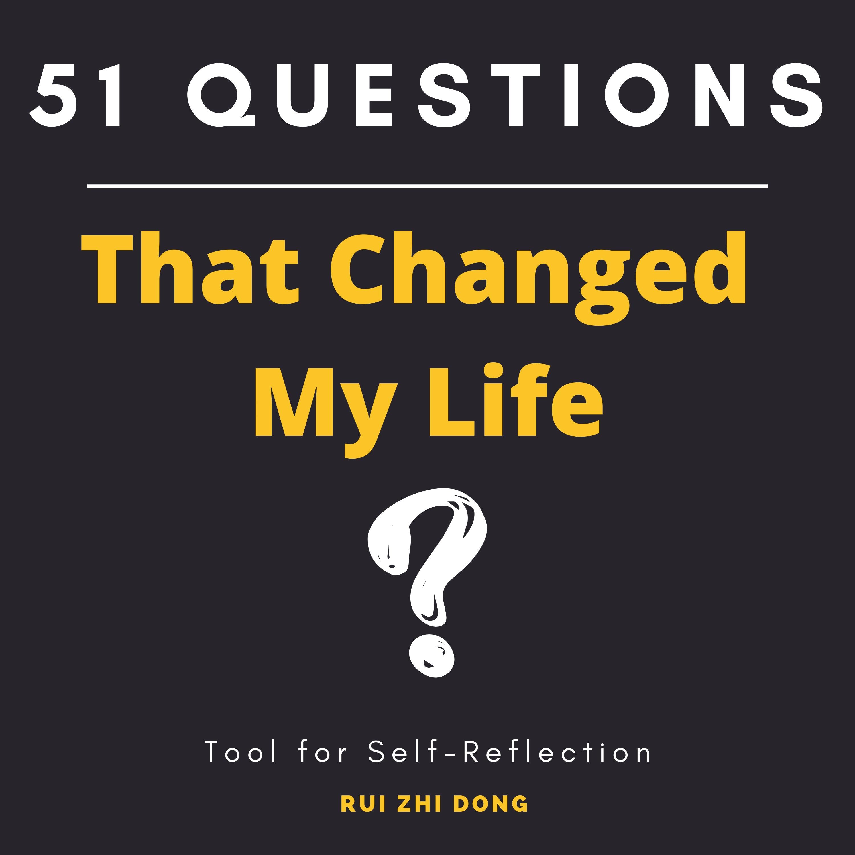 51 Questions That Changed My Life