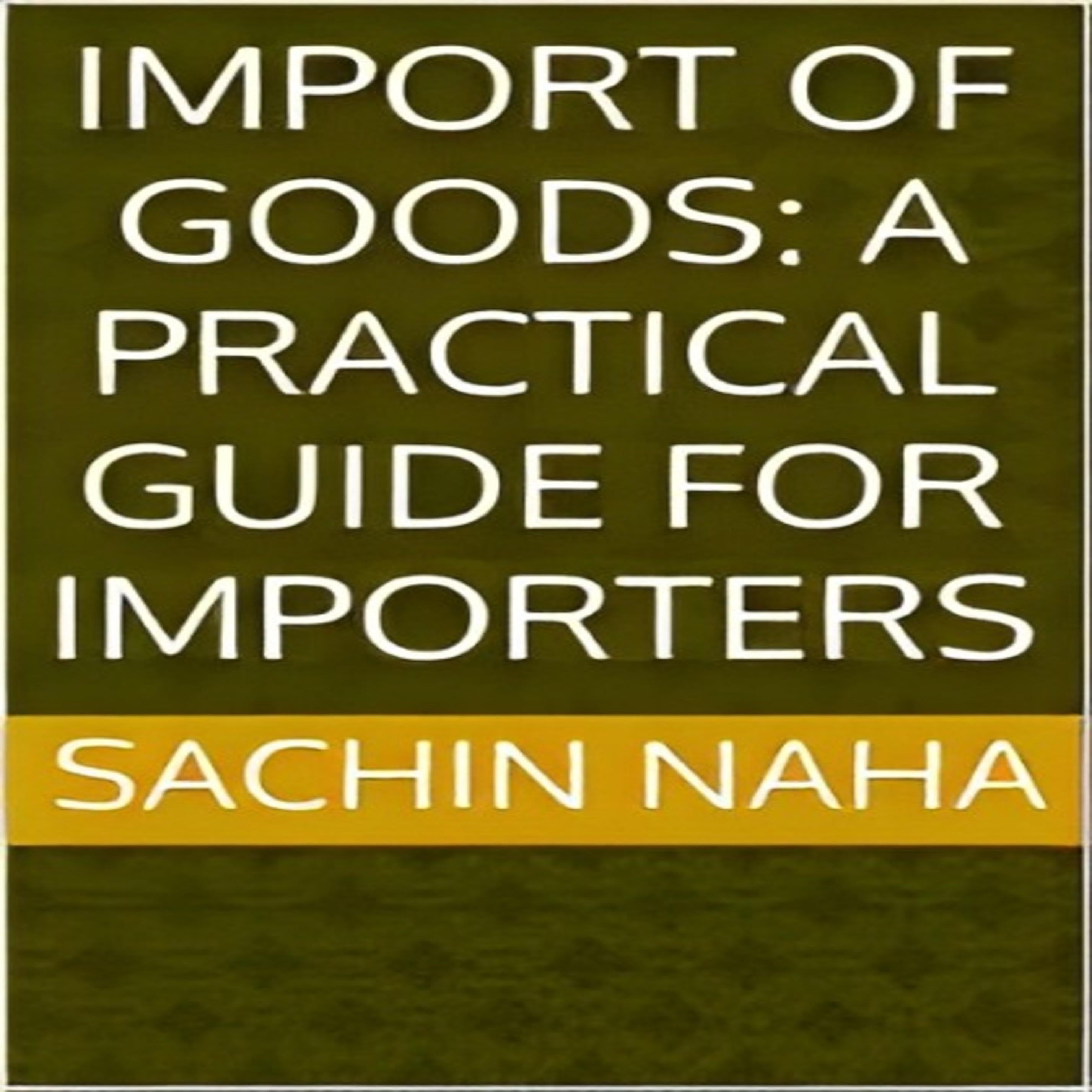 Import of Goods: A Practical Guide for Importers